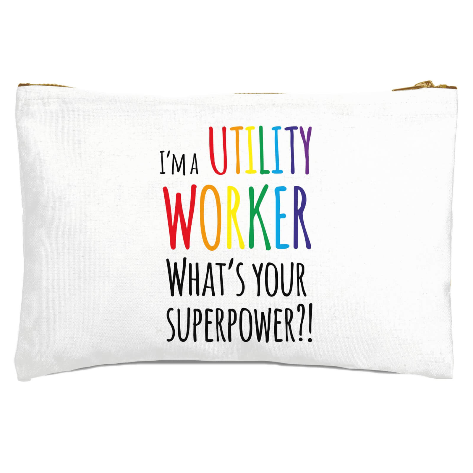 I'm A Utility Worker What's Your Super Power Zipped Pouch