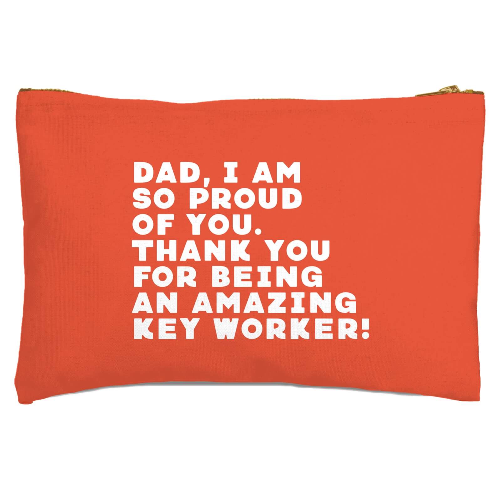Dad, I Am So Proud Of You. Zipped Pouch
