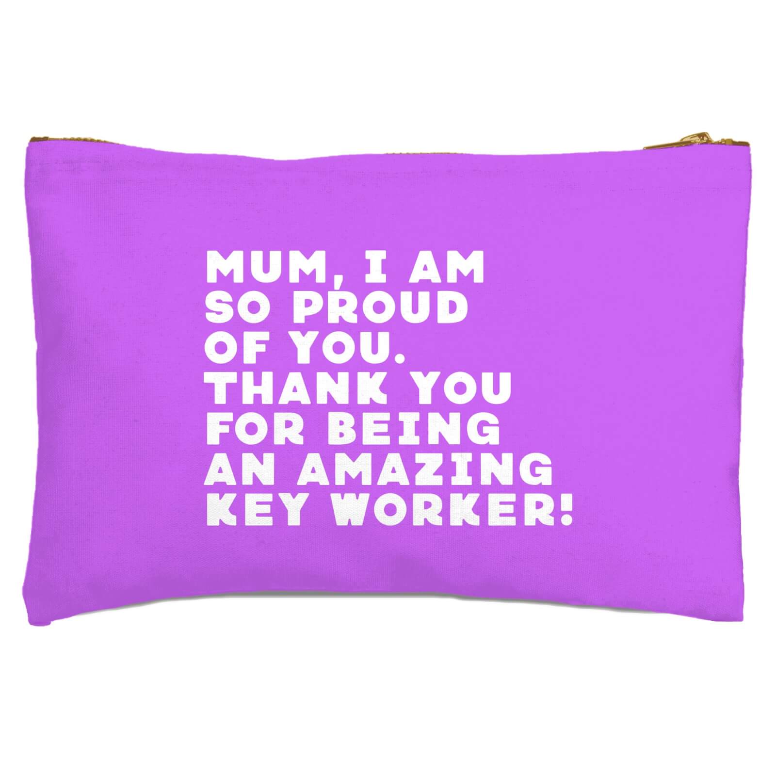 Mum, I Am So Proud Of You. Zipped Pouch