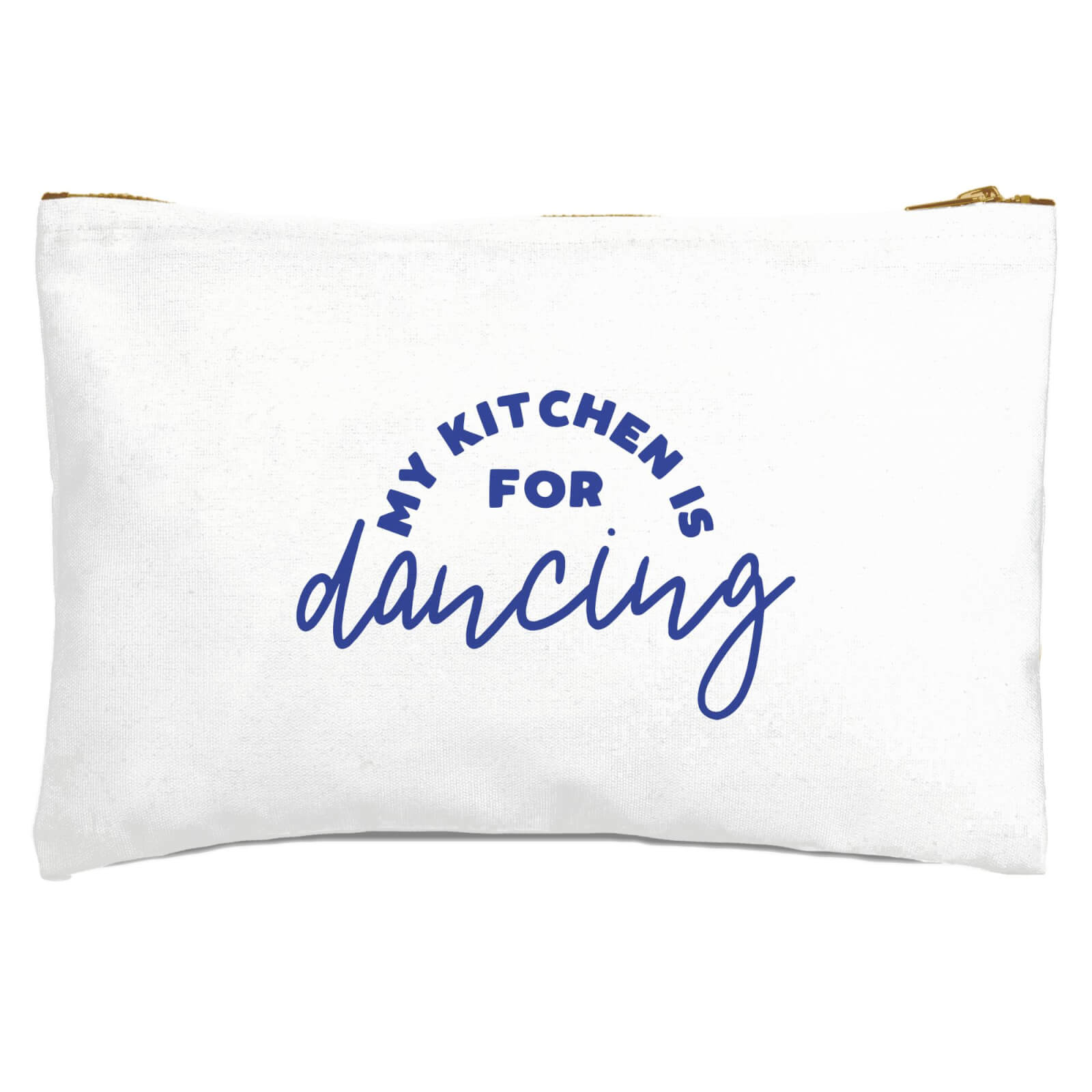 My Kitchen Is For Dancing Zipped Pouch