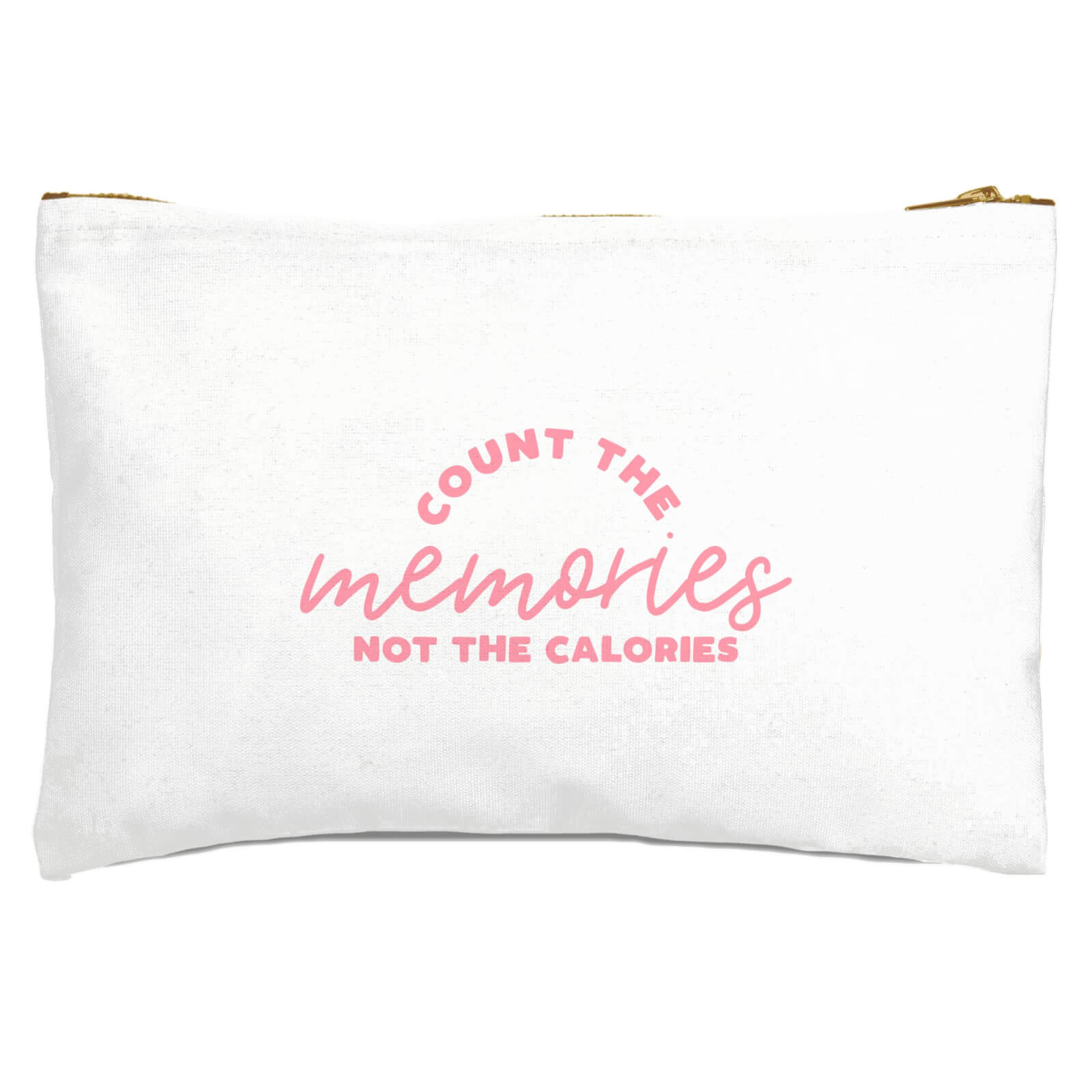 Count The Memories Not The Calories Zipped Pouch
