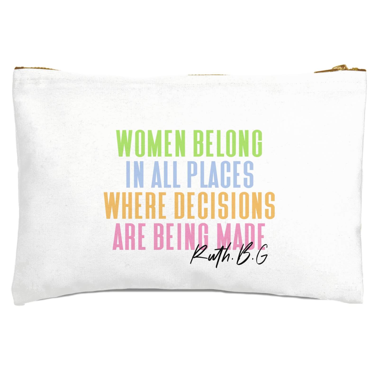 Women Belong In All Places Where Decisions Are Being Made Zipped Pouch