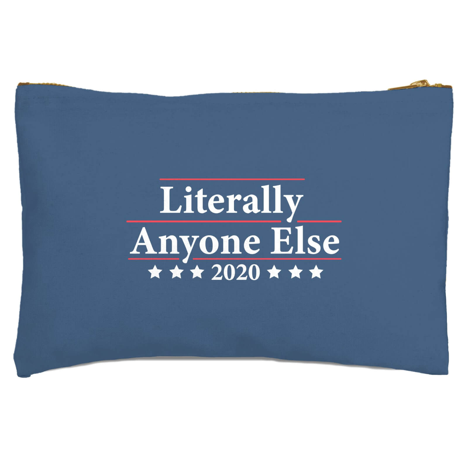 Literally Anyone Else 2020 Zipped Pouch