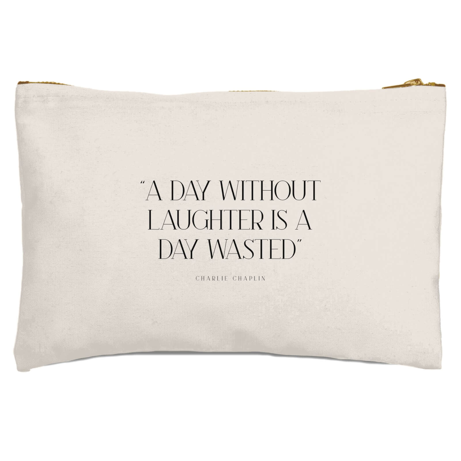 A Day Without Laughter Is A Day Wasted Zipped Pouch