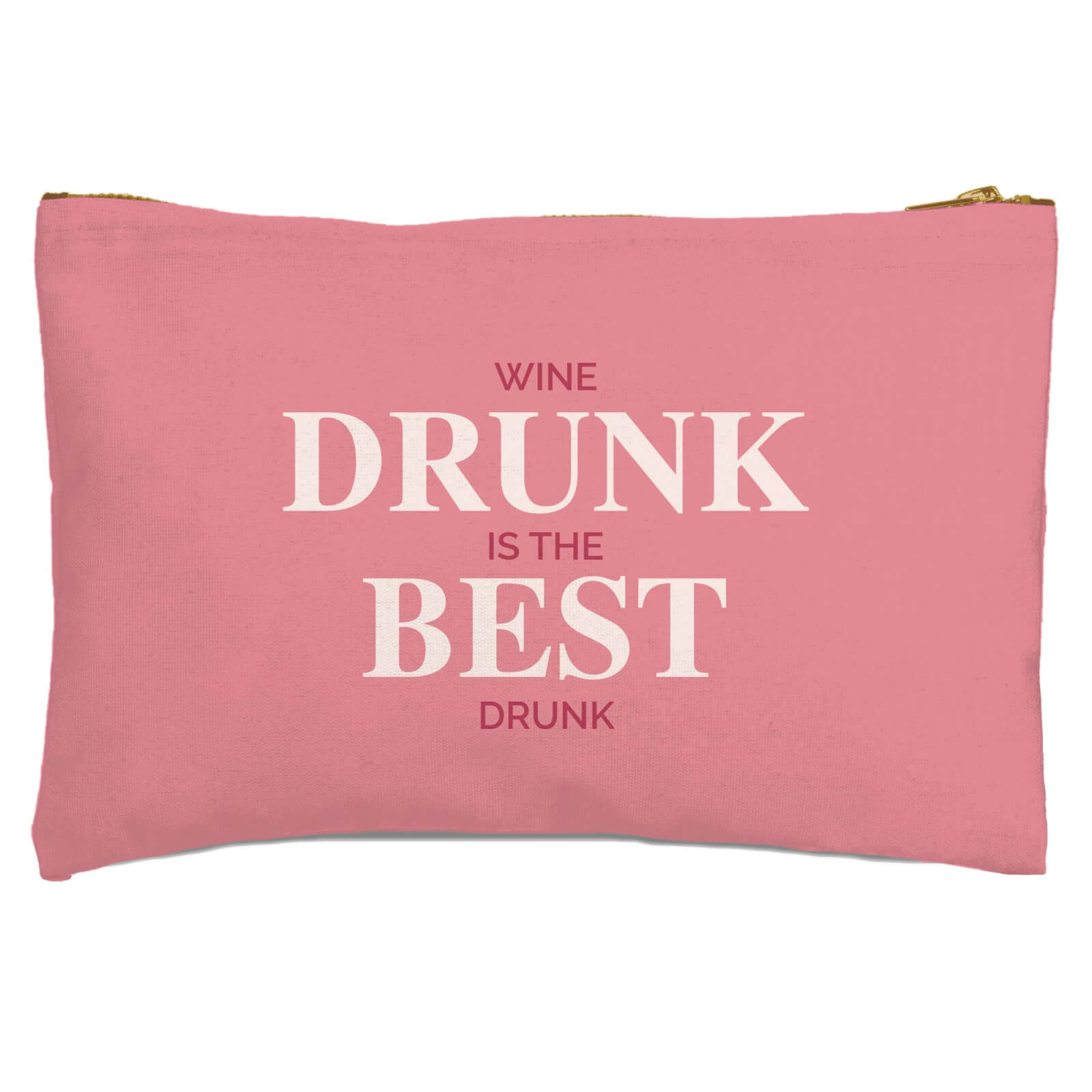 Wine Drunk Is The Best Drunk Zipped Pouch
