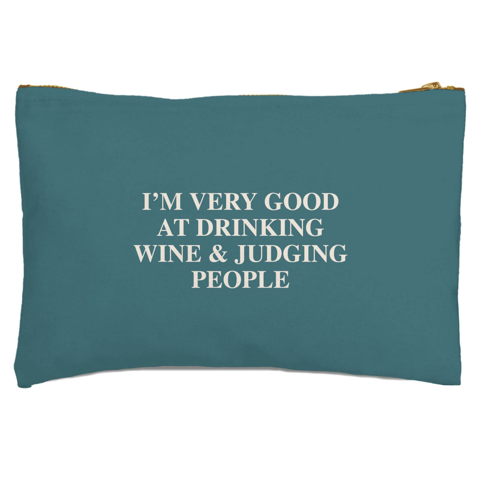 I'm Very Good At Drinking Wine And Judging People Zipped Pouch
