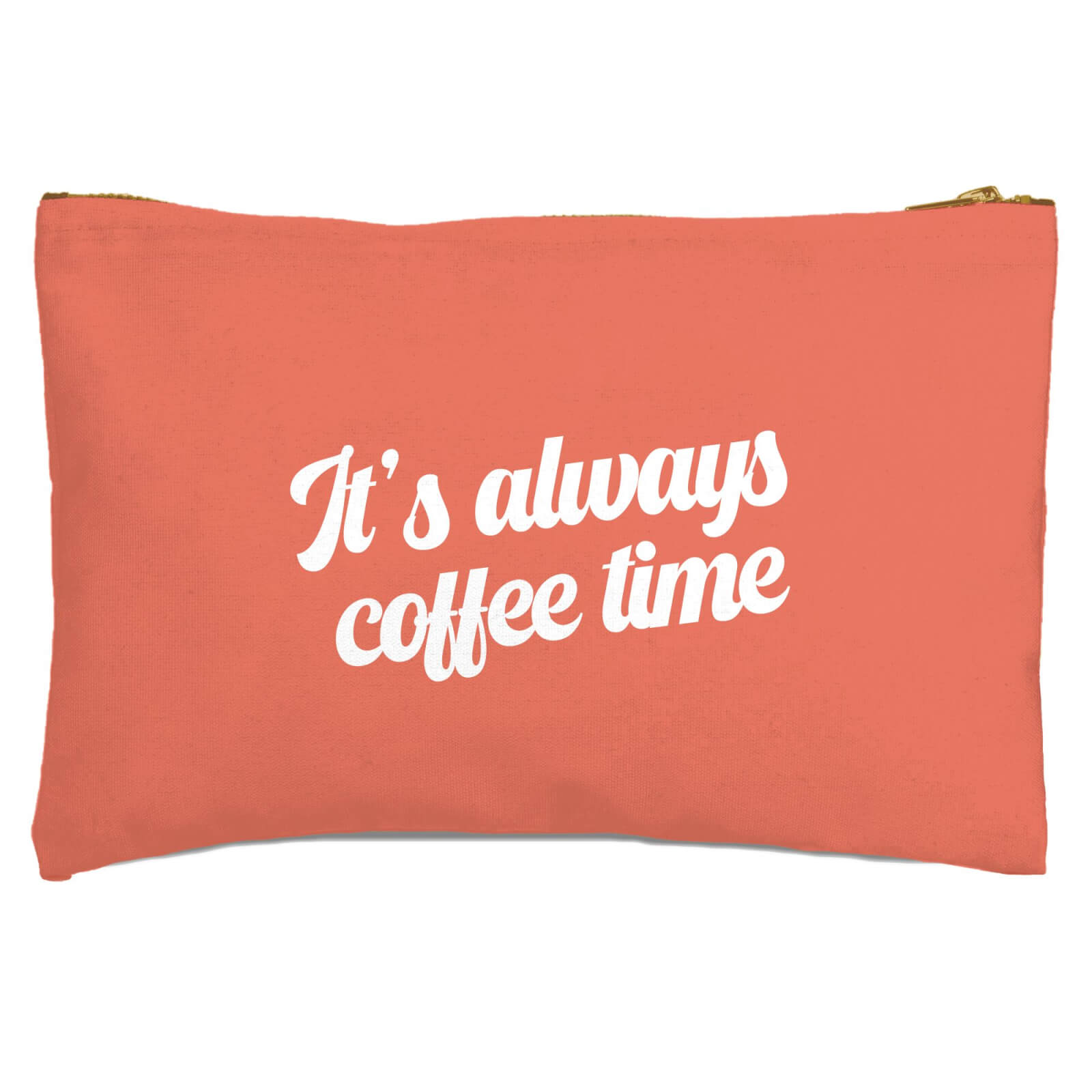 It's Always Coffee Time Zipped Pouch