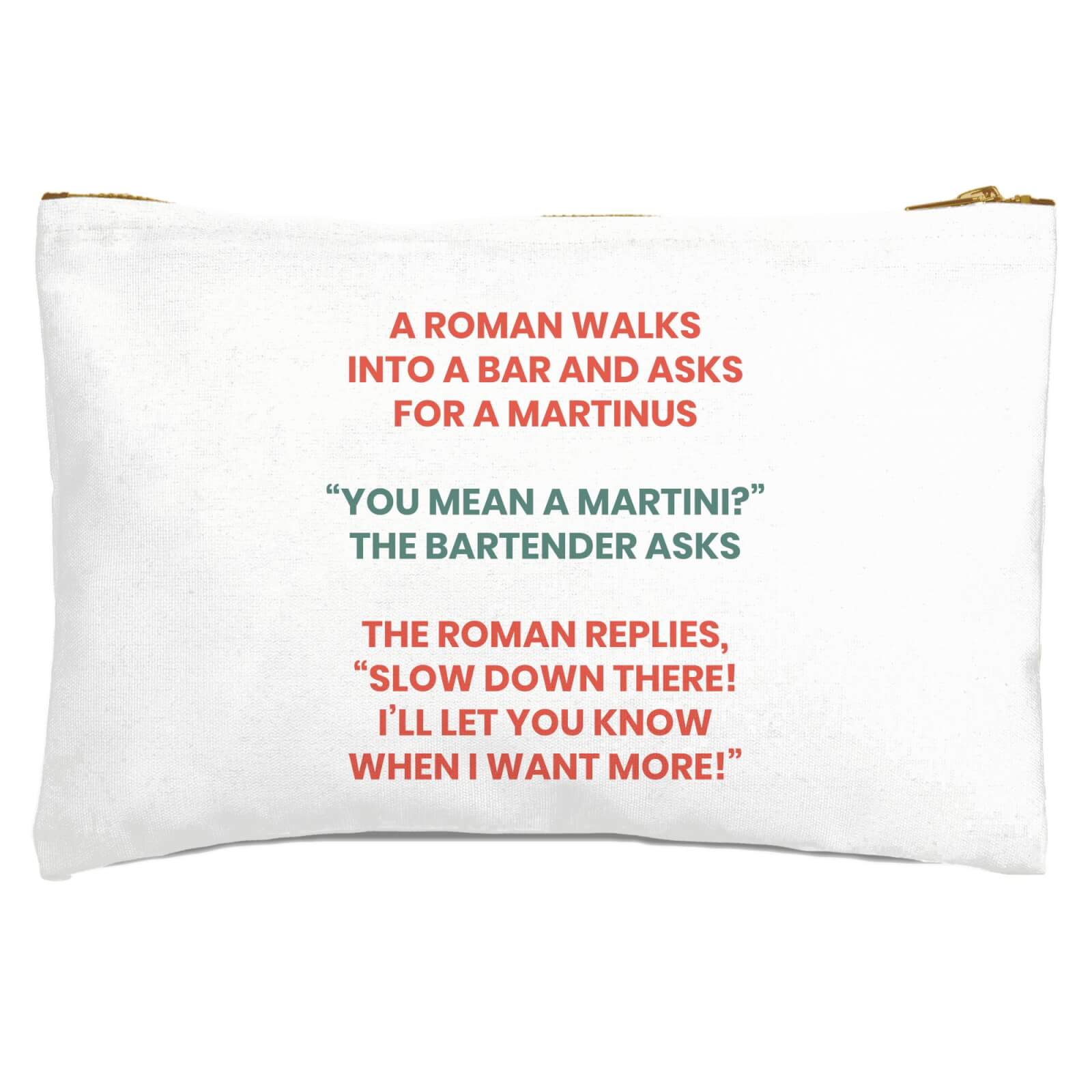A Roman Walks Into A Bar Zipped Pouch