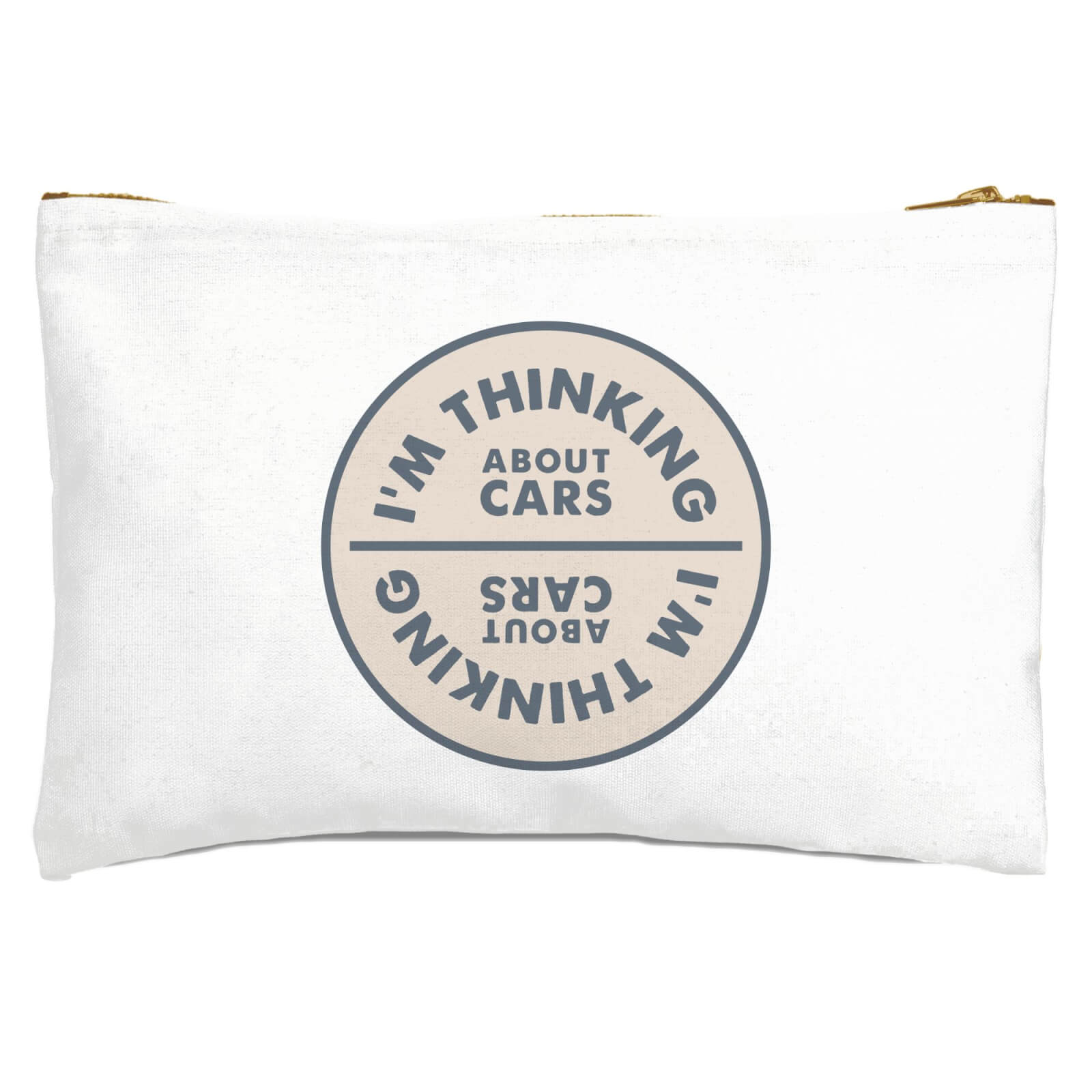 I'mm Thinking About Cars Zipped Pouch