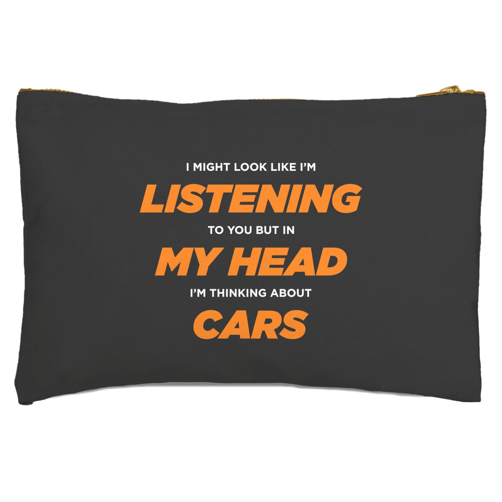 I Might Look Like I'm Listening Zipped Pouch
