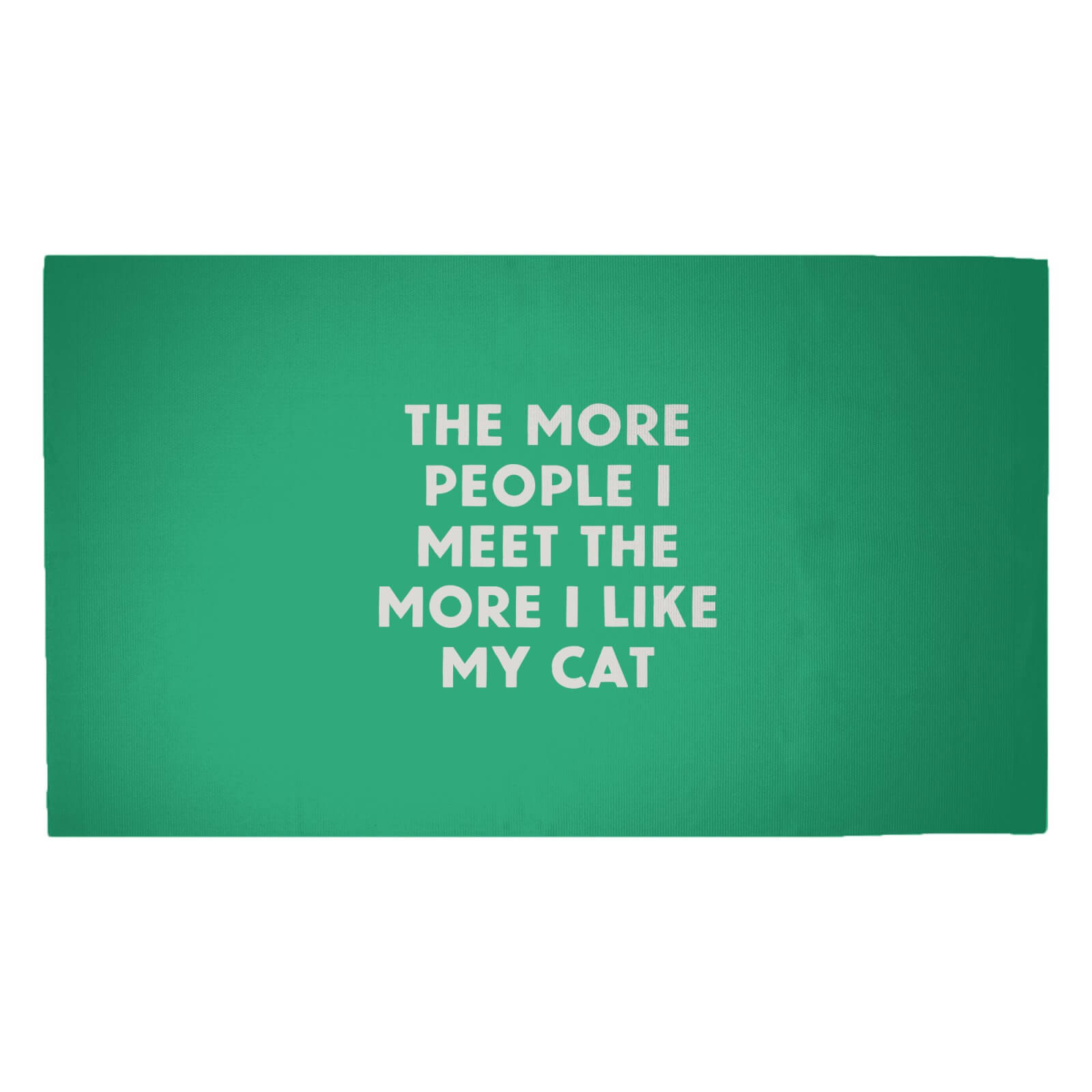 The More People I Meet The More I Like My Cat Woven Rug - Medium