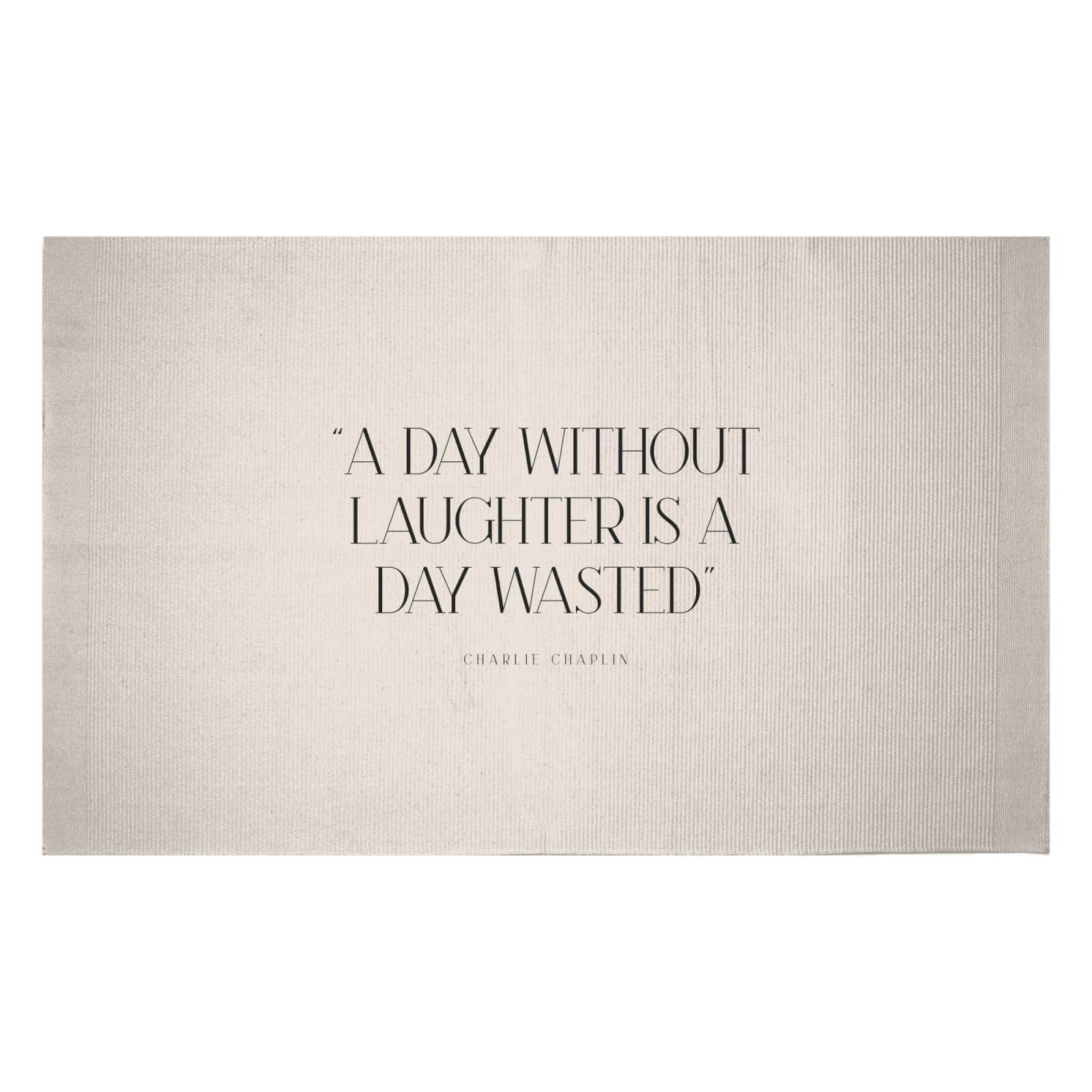 A Day Without Laughter Is A Day Wasted Woven Rug - Small
