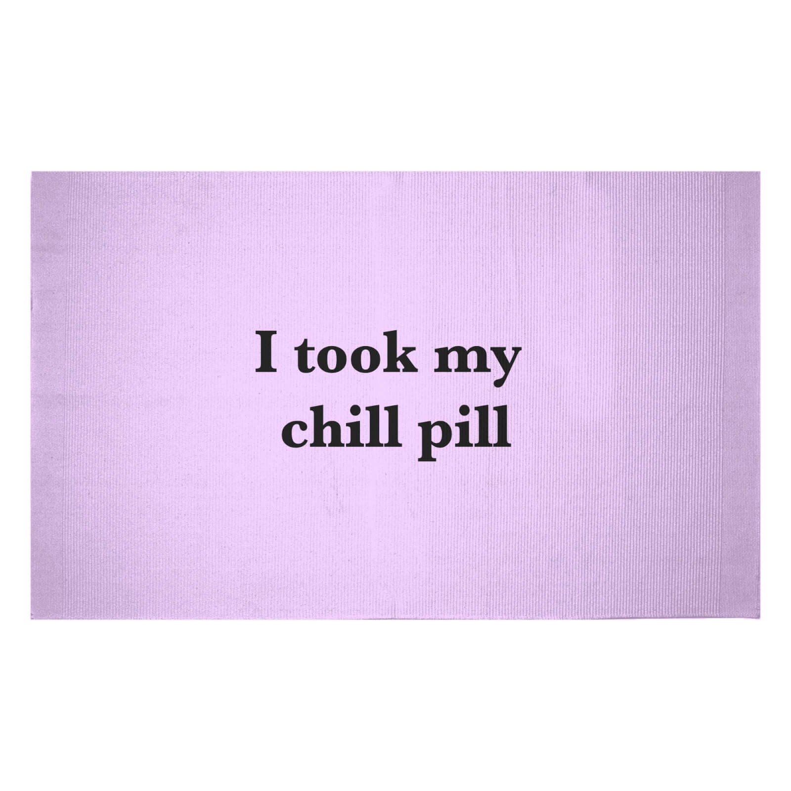 I Took My Chill Pill Woven Rug - Small