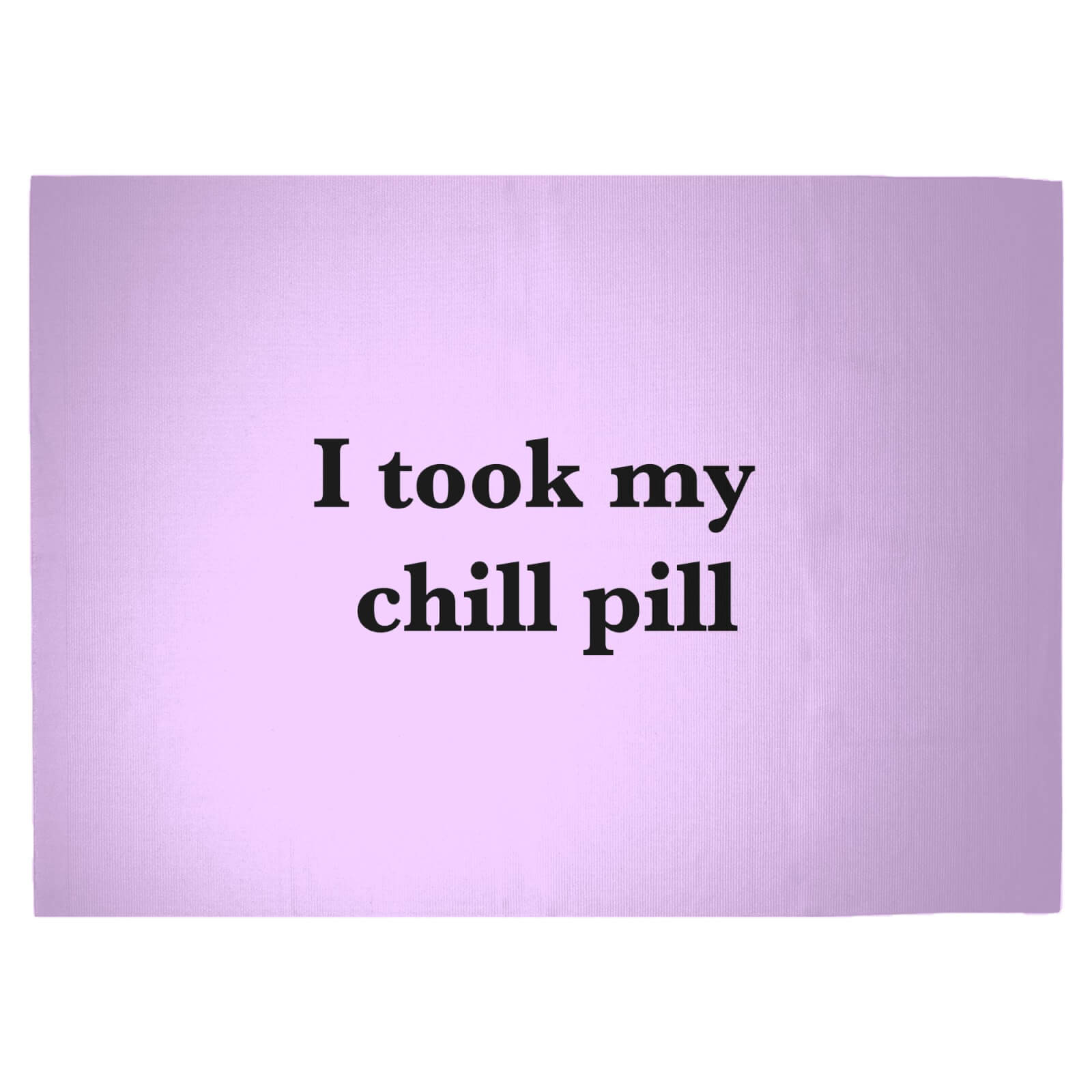 I Took My Chill Pill Woven Rug - Large