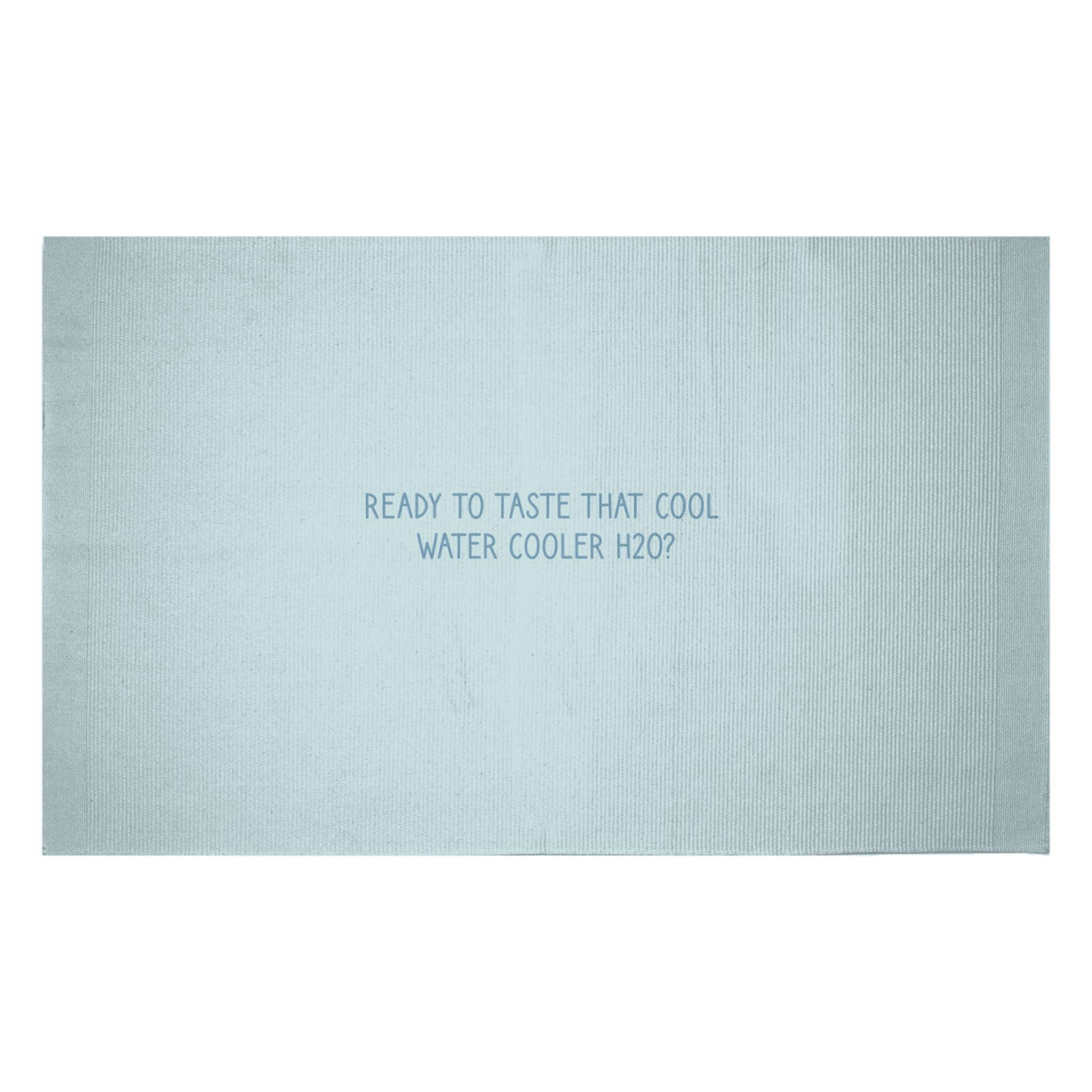 Ready To Taste That Cool Water Cooler H20 Woven Rug - Small