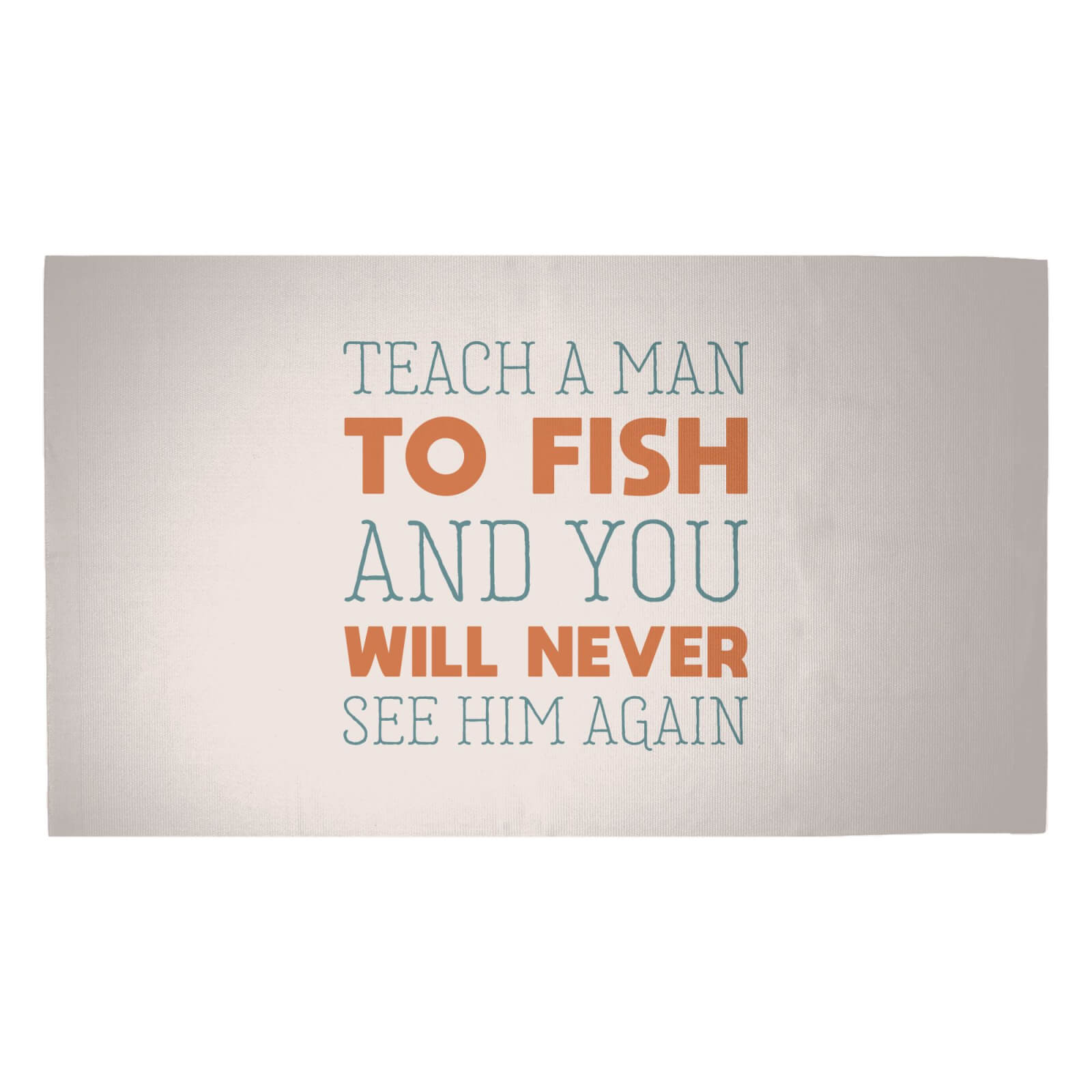 Teach A Man To Fish And You Will Never See Him Again Woven Rug - Medium