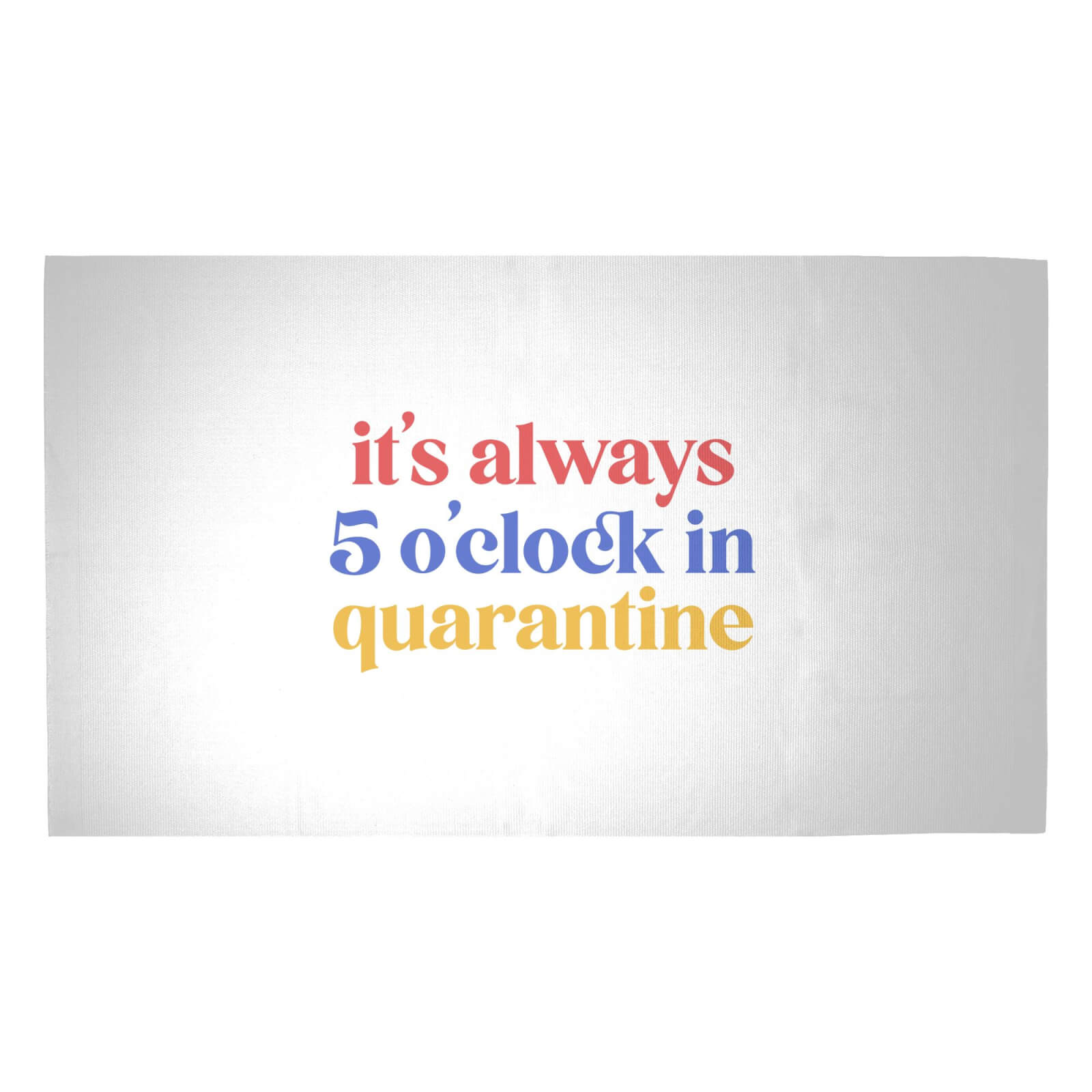 It's Always 5 O'clock In Quarantine Woven Rug - Medium