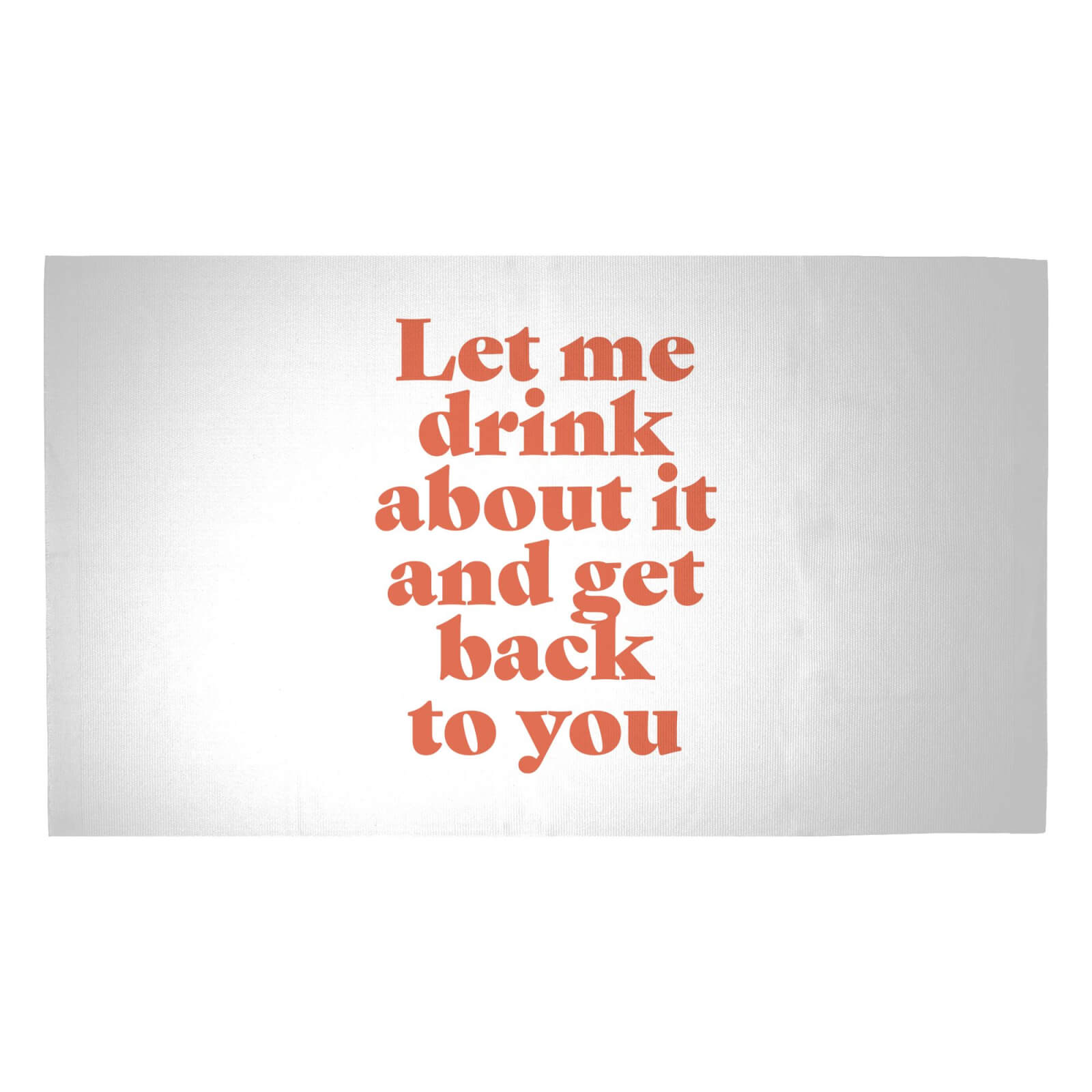 Let Me Drink About It And Get Back To You Woven Rug - Medium