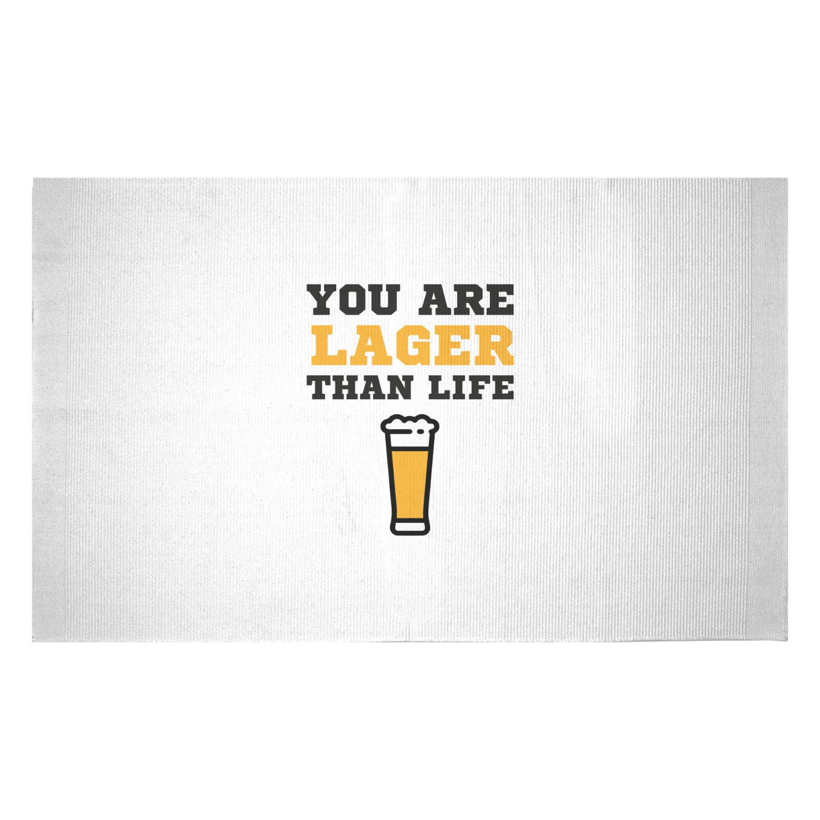 You Are Lager Than Life Woven Rug - Small