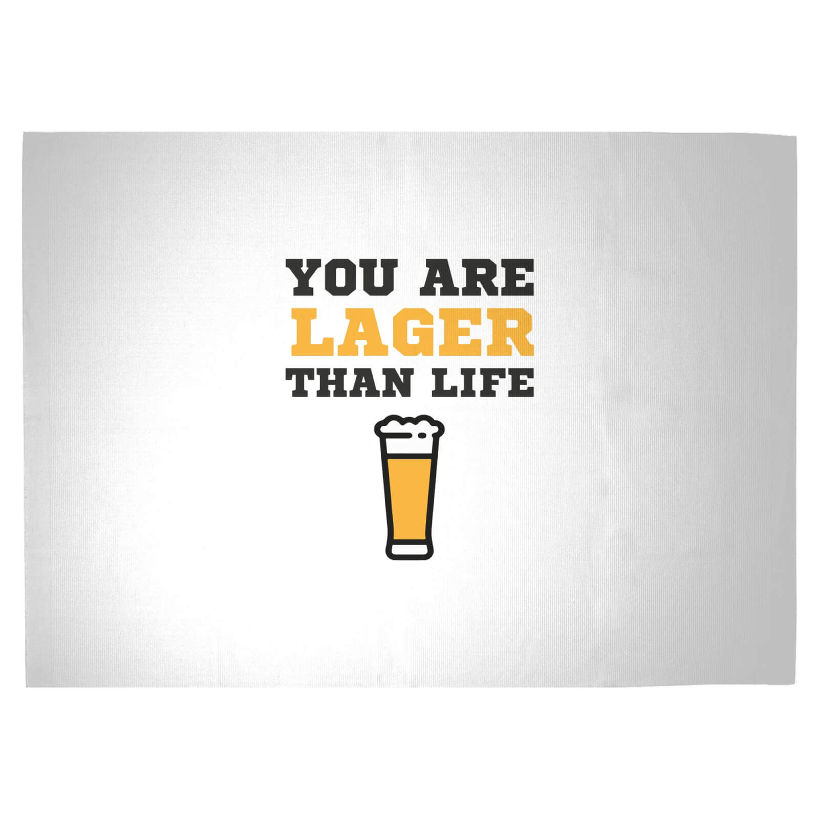 You Are Lager Than Life Woven Rug - Large
