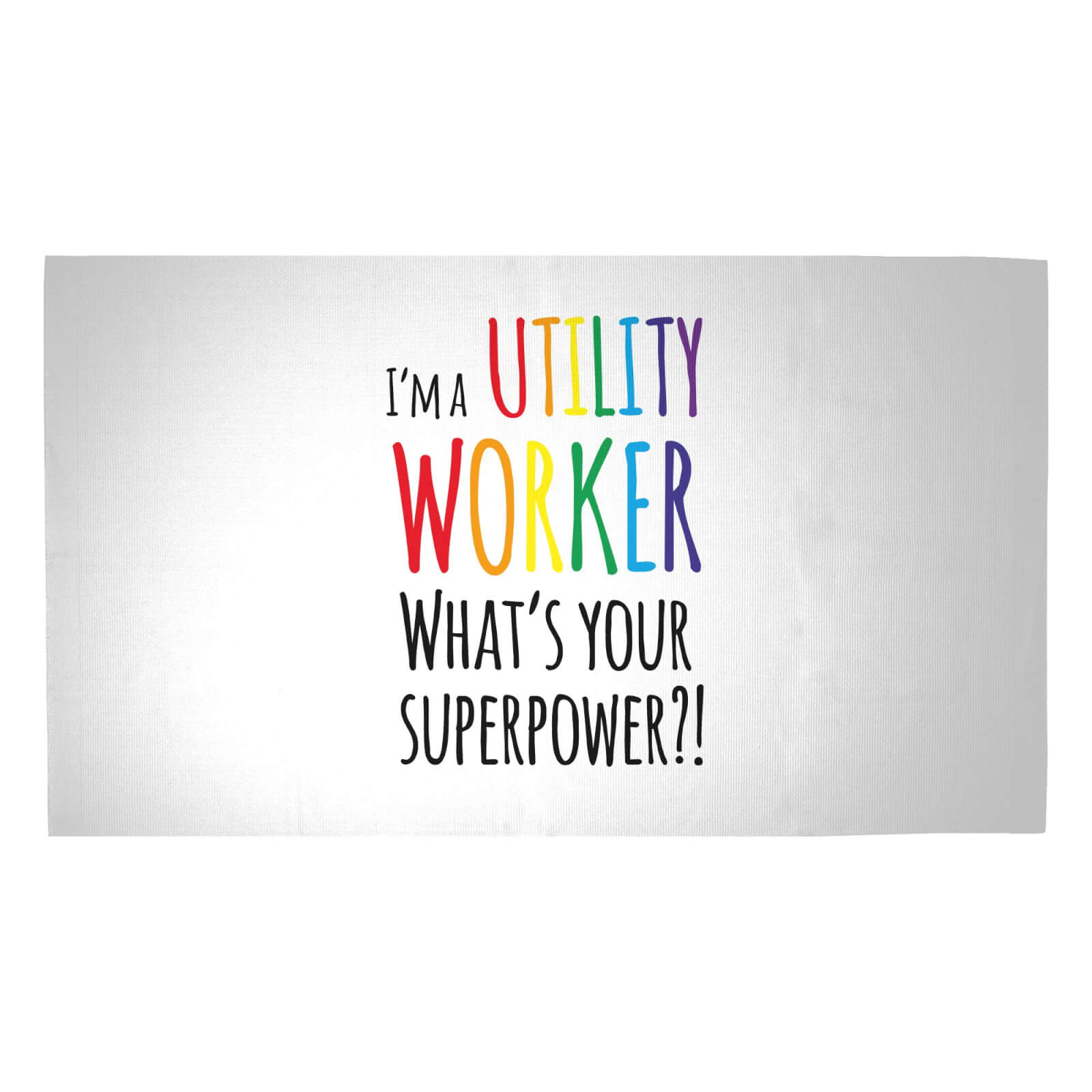 I'm A Utility Worker What's Your Super Power Woven Rug - Medium