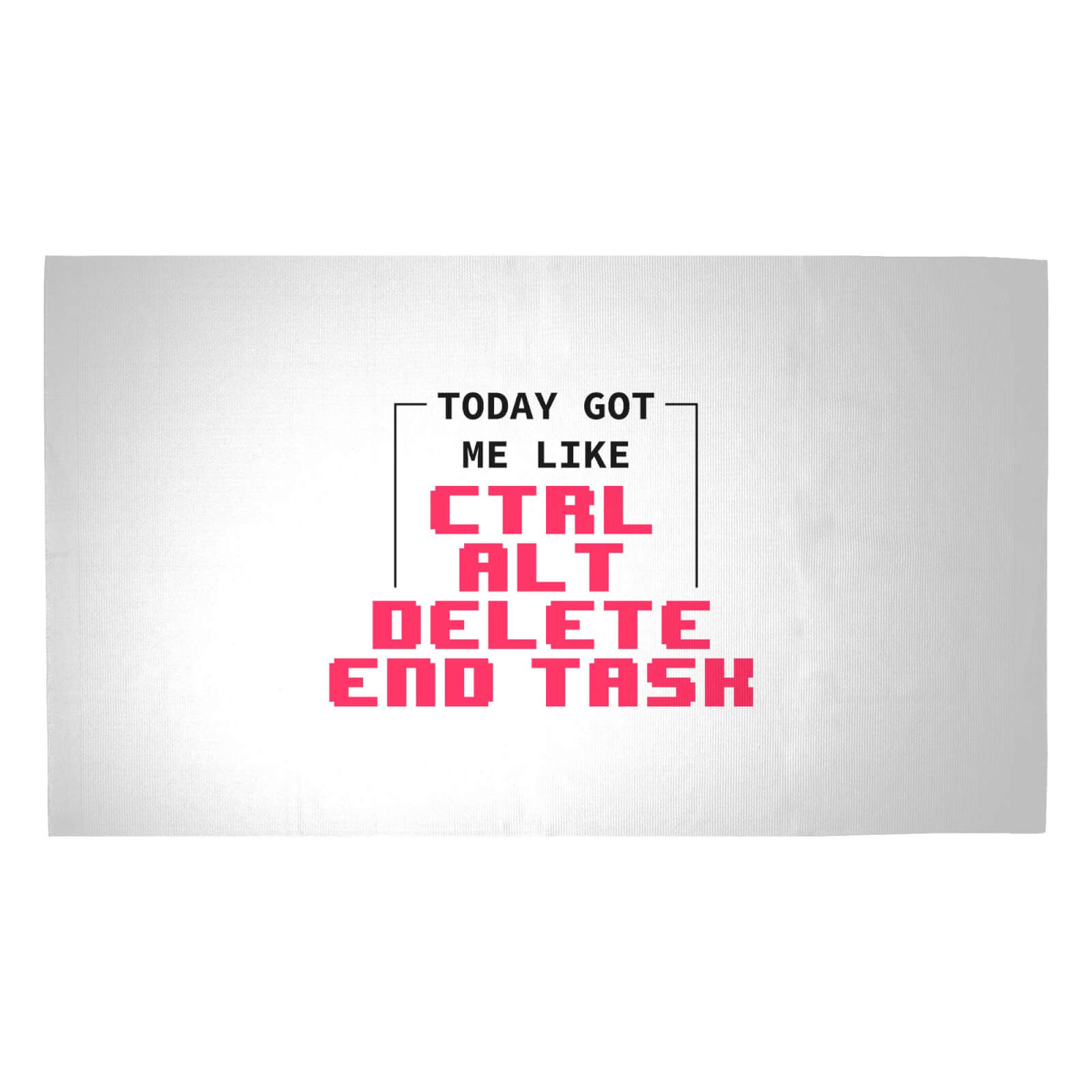 Today Got Me Like Ctrl Alt Del Woven Rug - Medium
