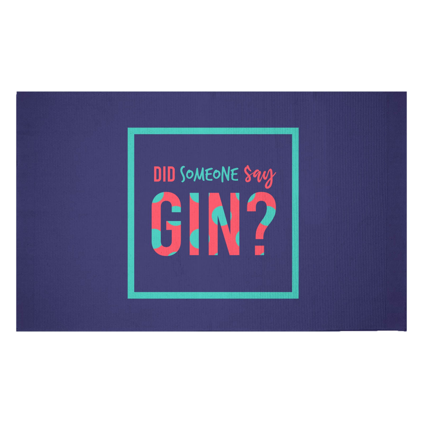 Did Someone Say Gin Woven Rug - Small