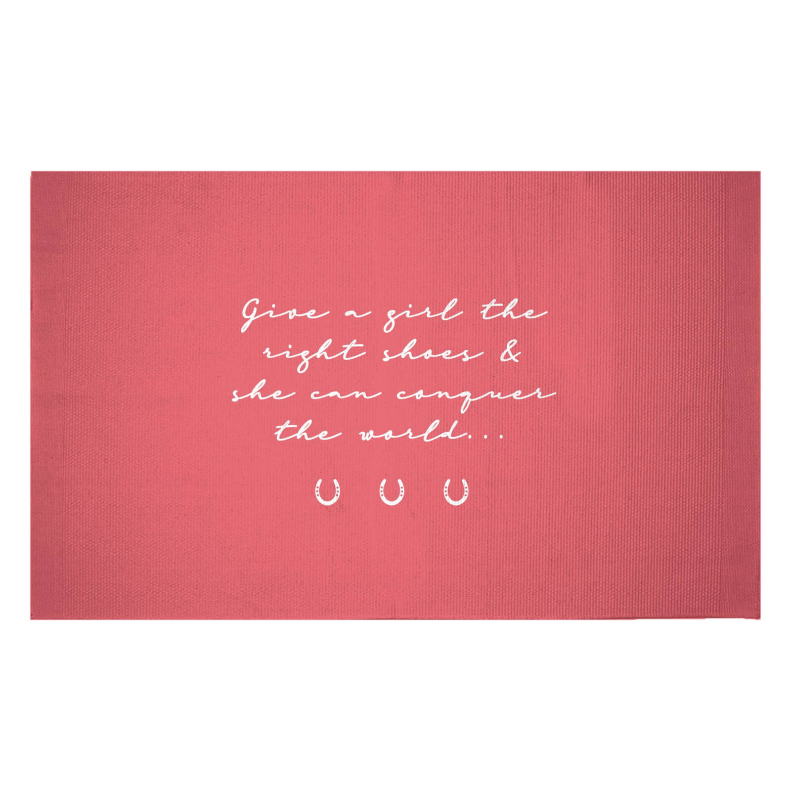 Give A Girl The Right Shoes And She Can Conquer The World Woven Rug - Small