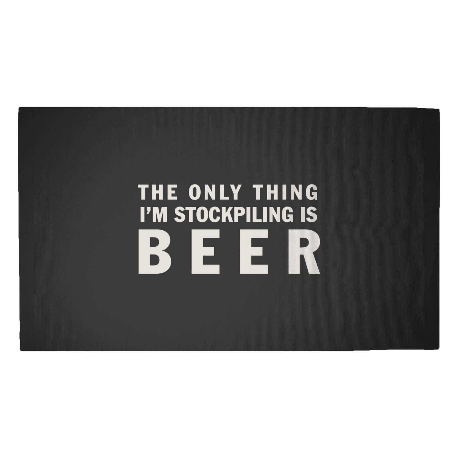 The Only Thing I'm Stockpiling Is Beer Woven Rug - Medium