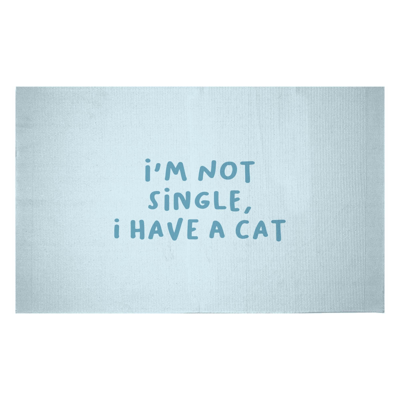 I'm Not Single, I Have A Cat Woven Rug - Small