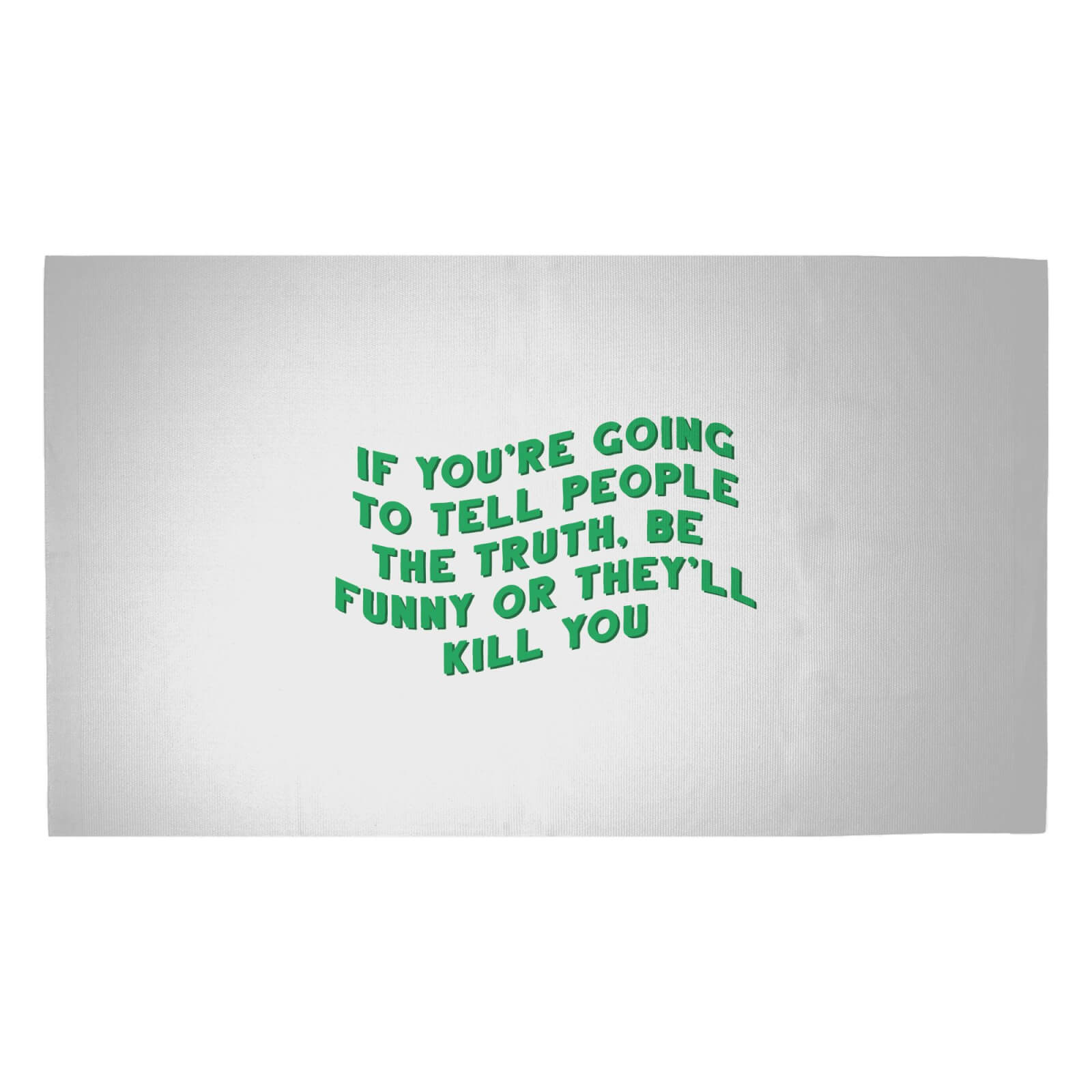 If You're Going To Tell People The Truth Woven Rug - Medium