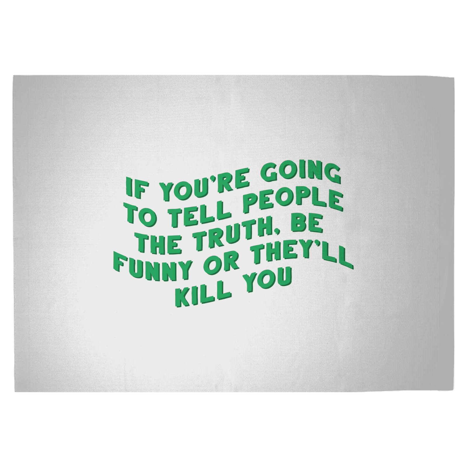 If You're Going To Tell People The Truth Woven Rug - Large