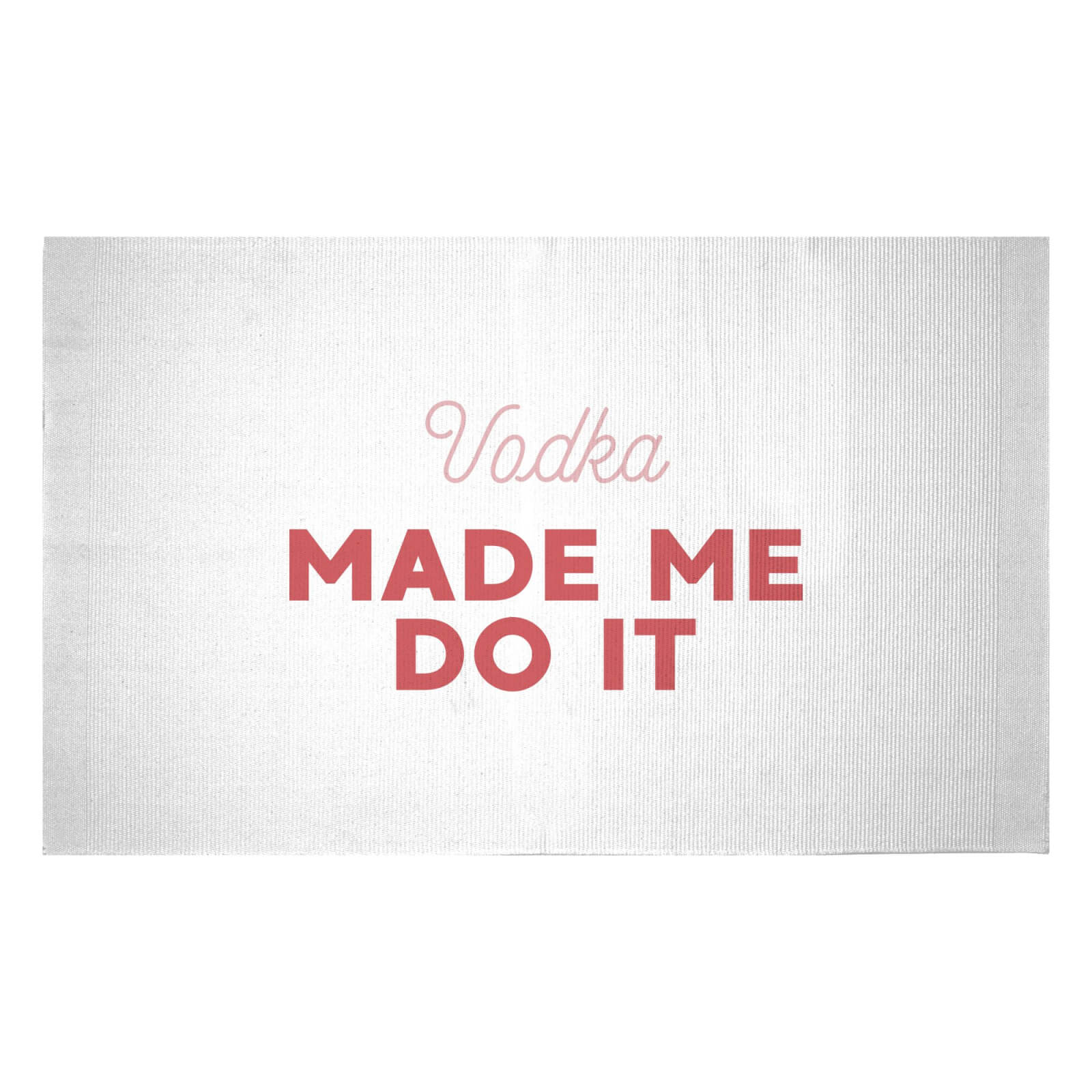 Vodka Made Me Do It Woven Rug - Small