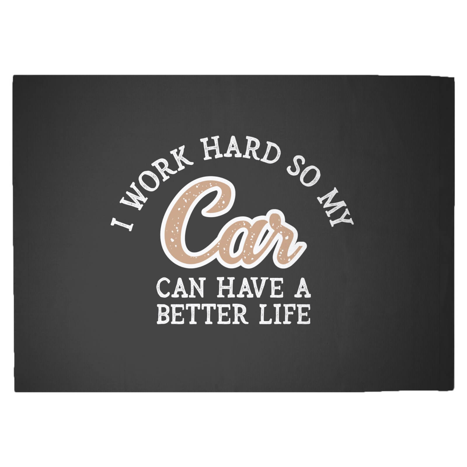 I Work Hard So My Car Can Have A Better Life Woven Rug - Large