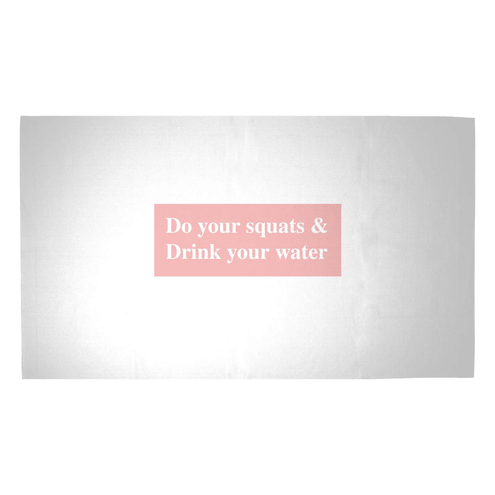 Do Your Squats And Drink Your Water Woven Rug - Medium