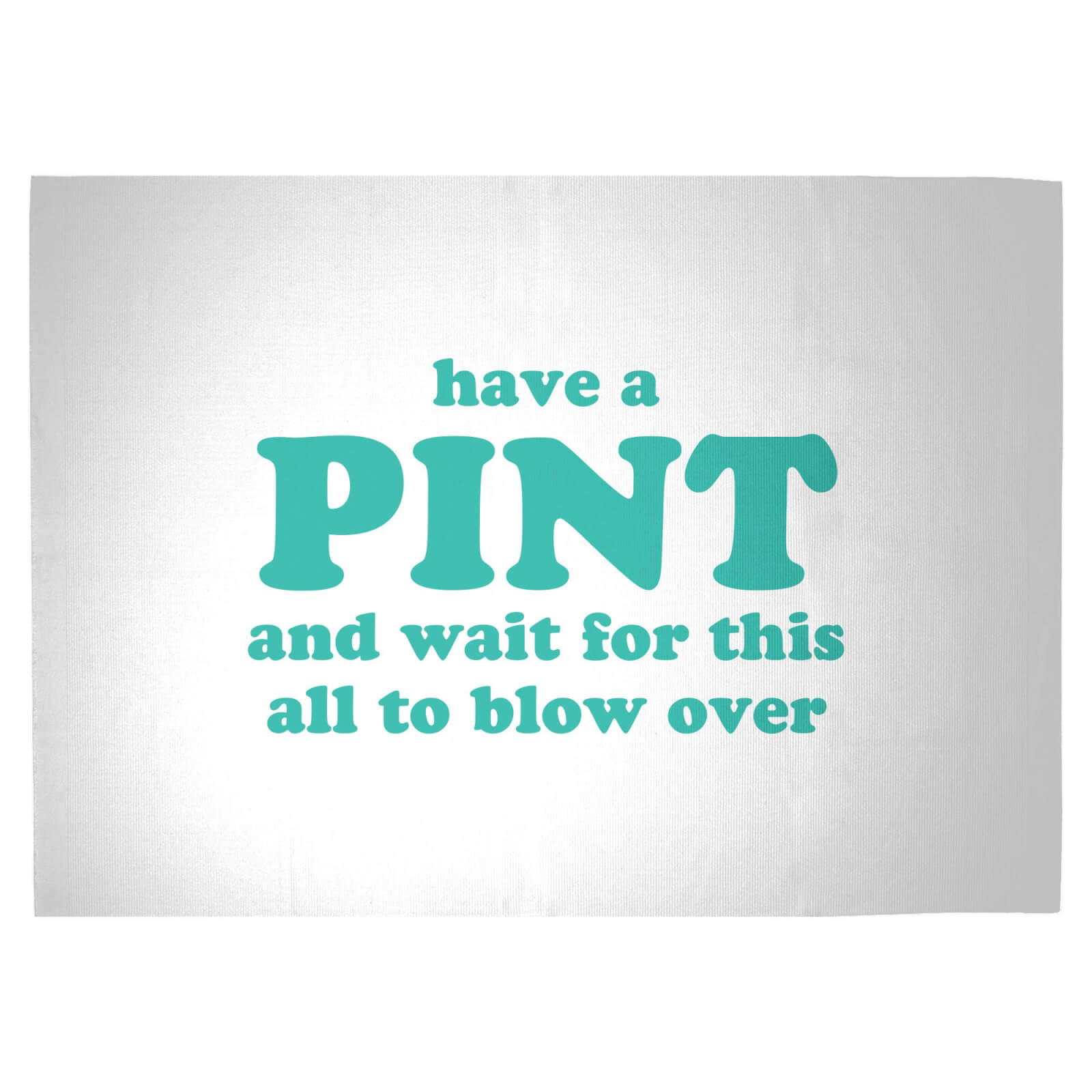 Have A Pint And Wait For This All To Blow Over Woven Rug - Large