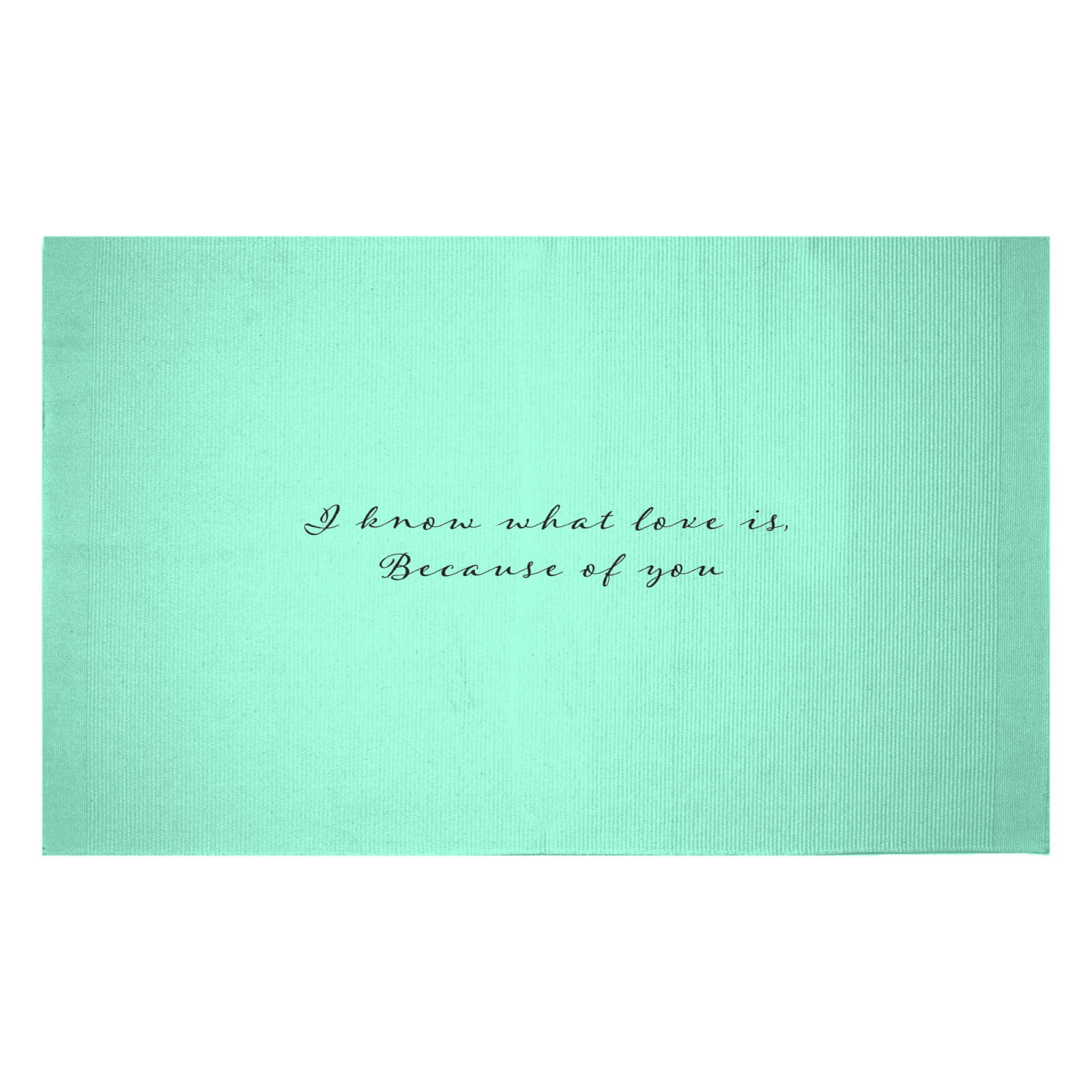 I Know What Love Is Because Of You Woven Rug - Small