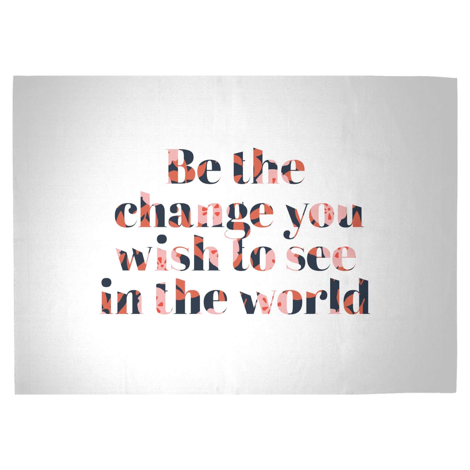 Be The Change You Wish To See In The World Woven Rug - Large