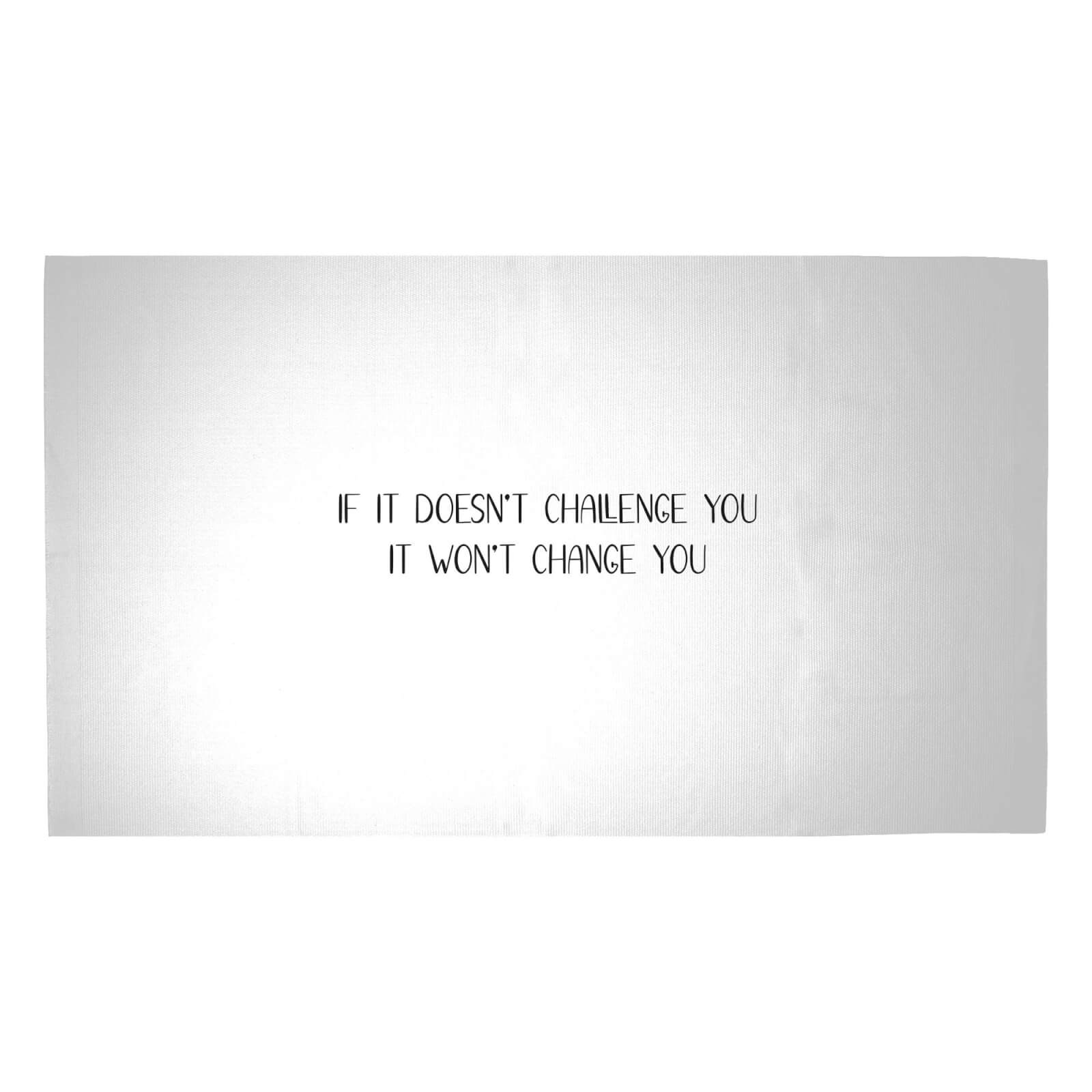 If It Doesn't Challenge You, It Won't Change You Woven Rug - Medium