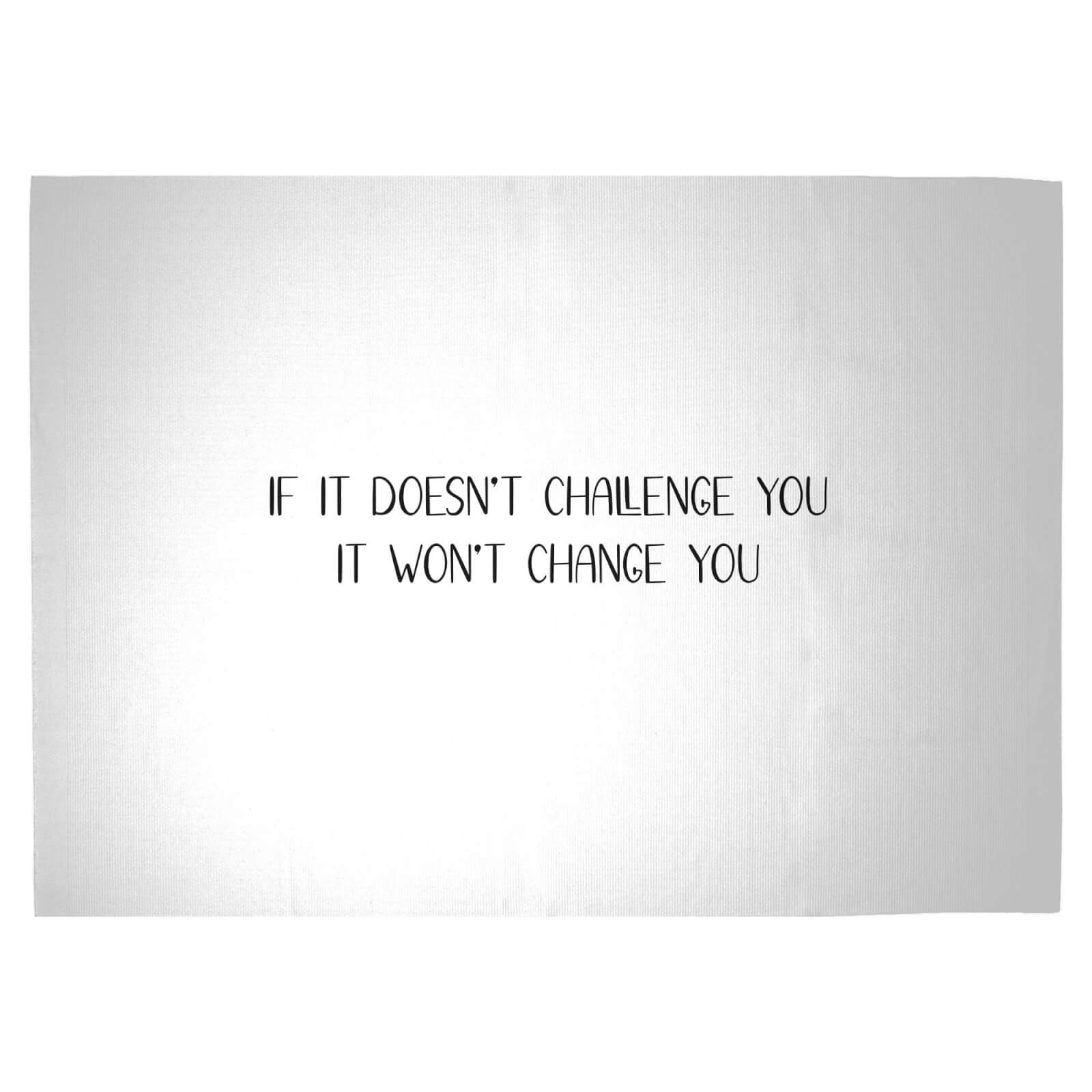 If It Doesn't Challenge You, It Won't Change You Woven Rug - Large