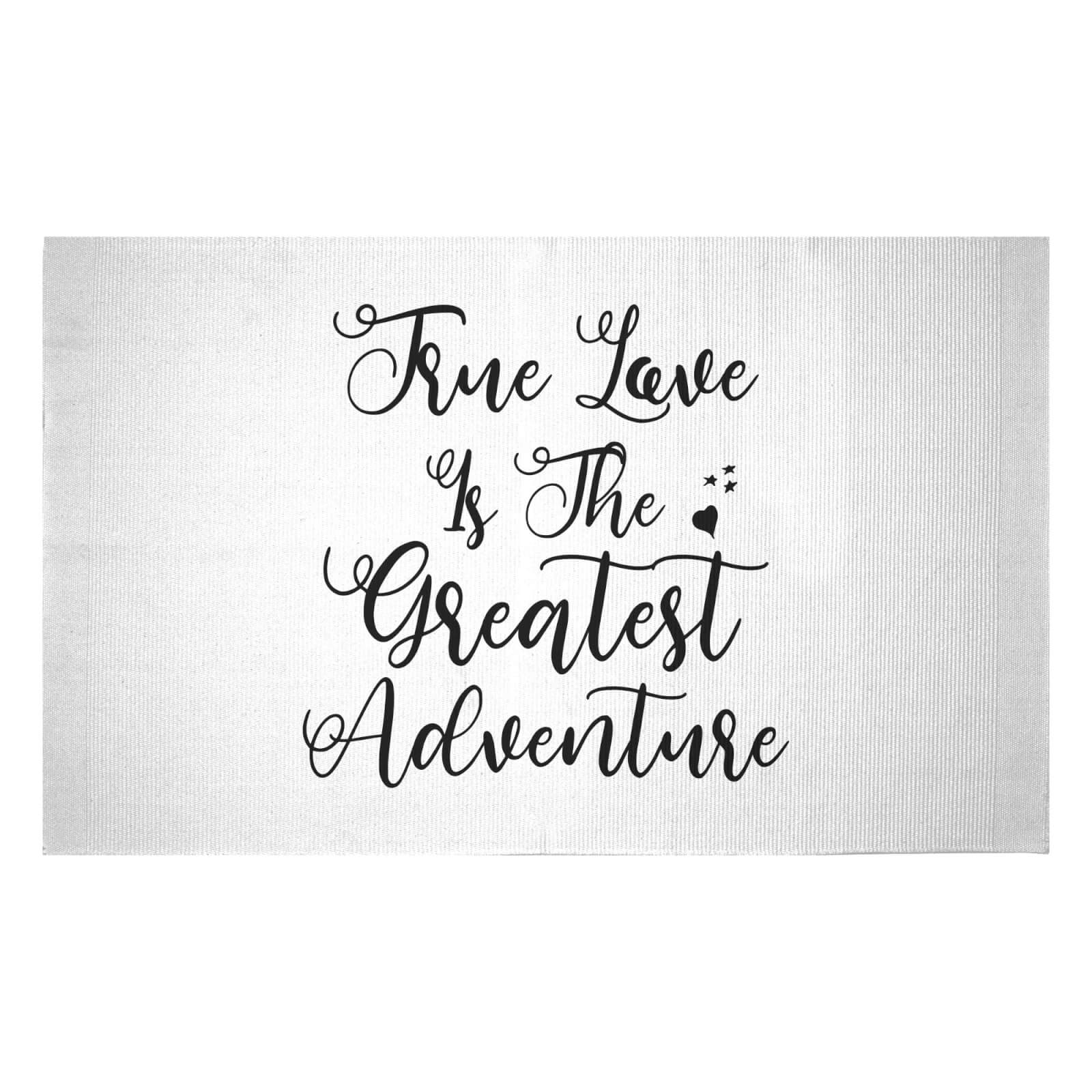 True Love Is The Greatest Adventure Woven Rug - Small