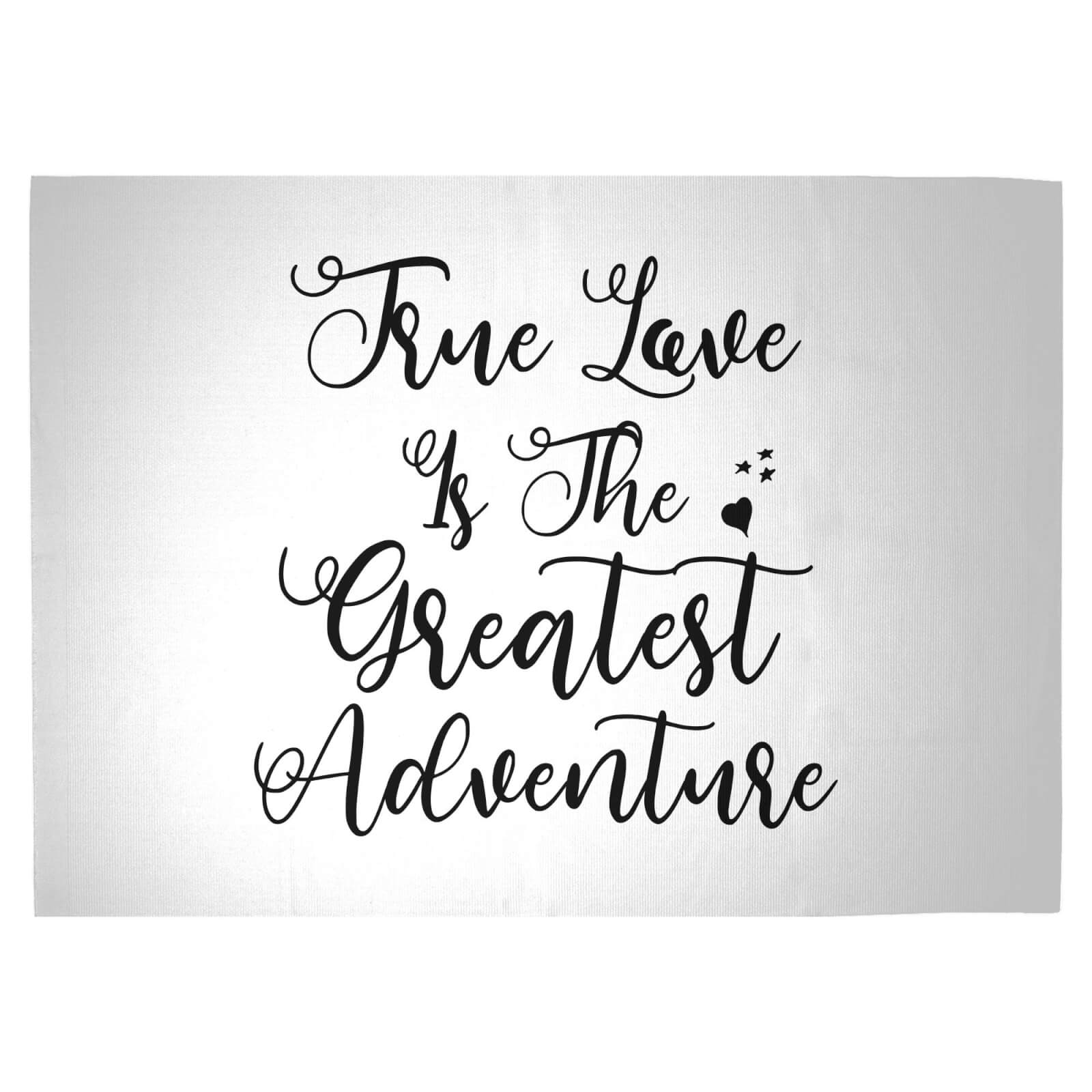 True Love Is The Greatest Adventure Woven Rug - Large