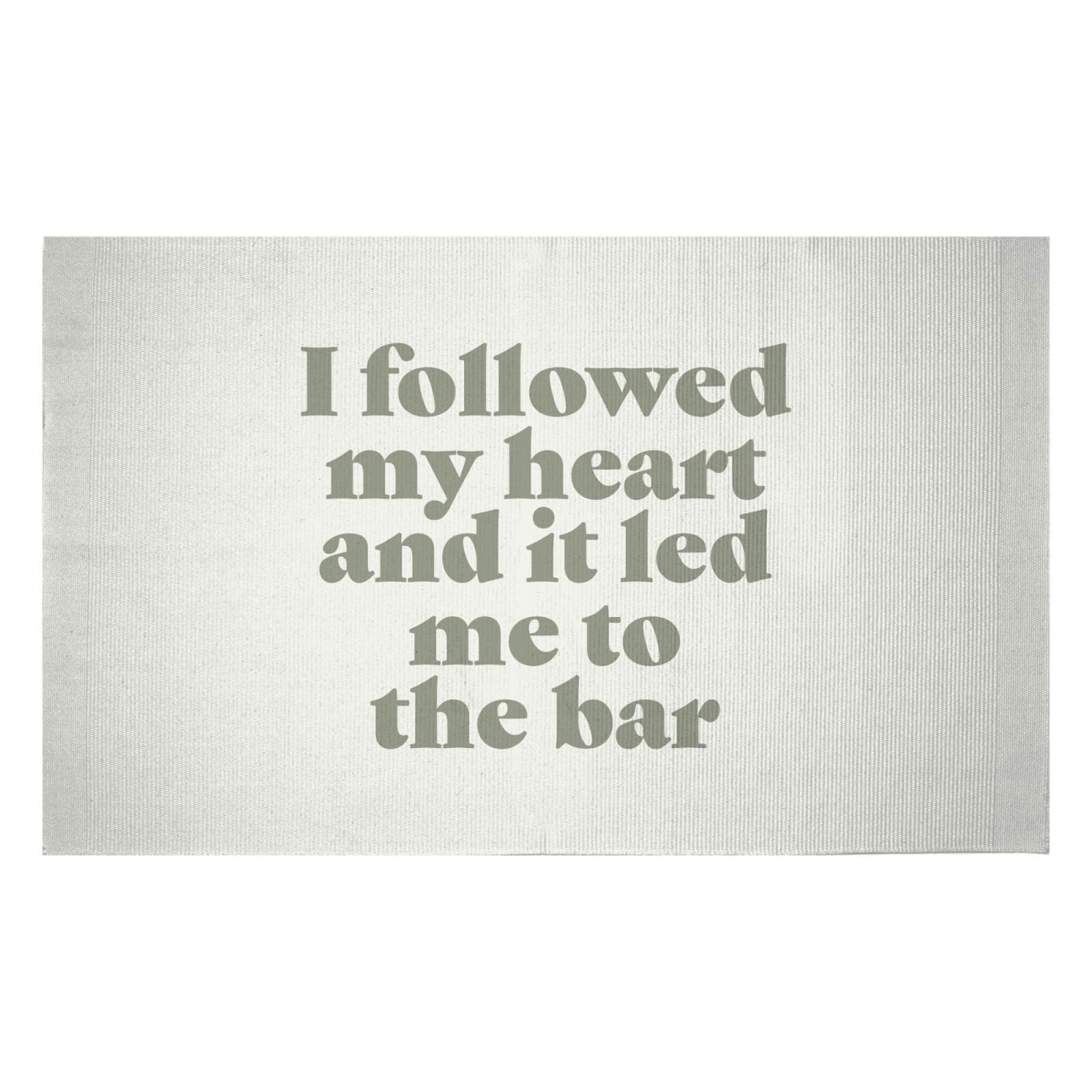 I Followed My Heart And It Led Me To The Bar Woven Rug - Small
