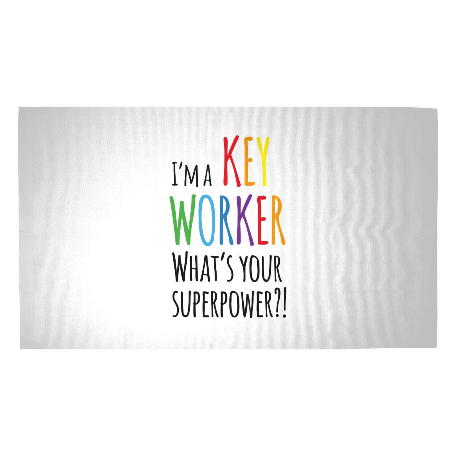 I'm A Key Worker What's Your Super Power Woven Rug - Medium