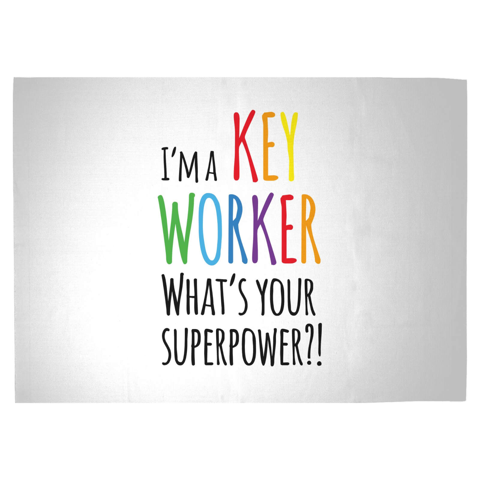 I'm A Key Worker What's Your Super Power Woven Rug - Large
