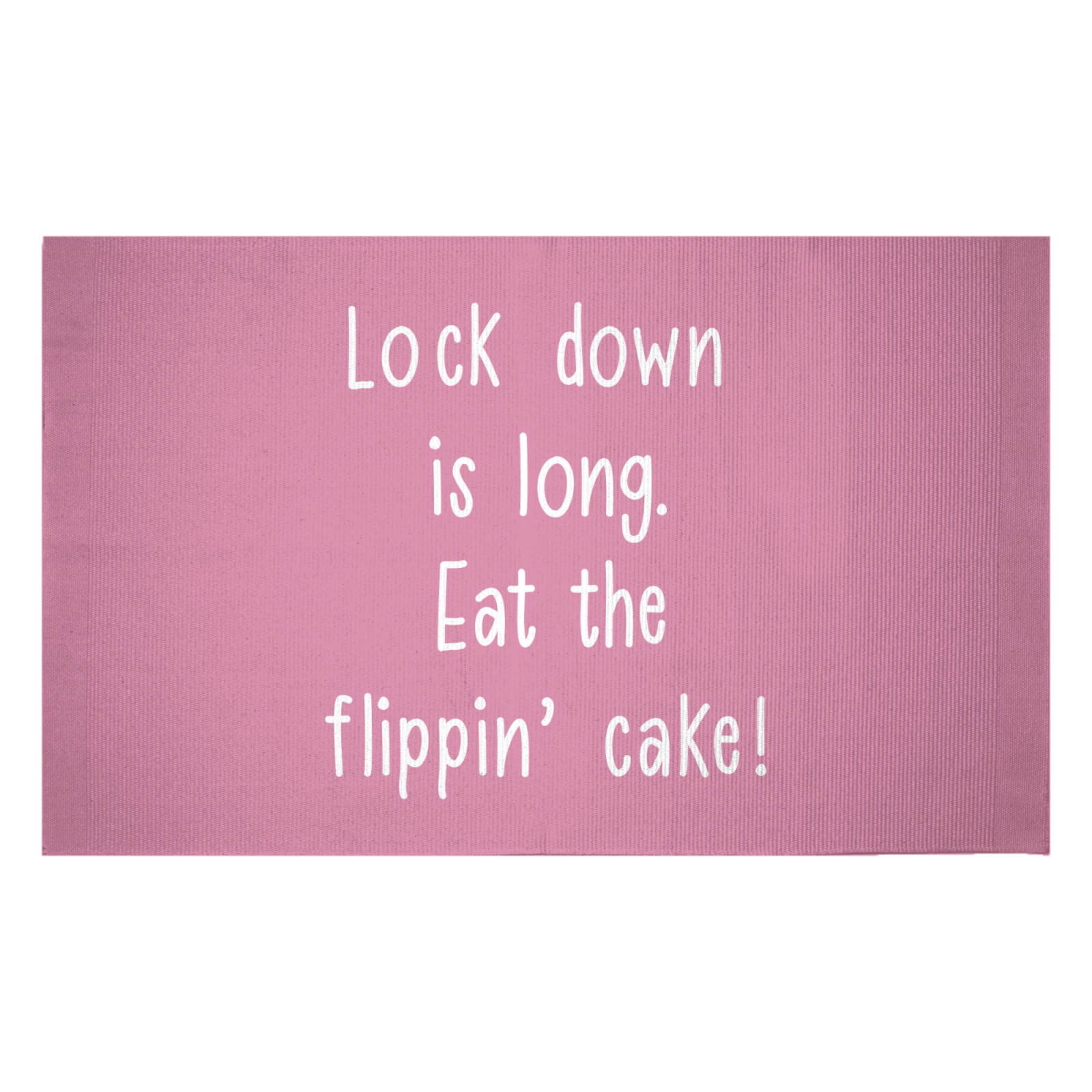 Lock Down Is Long. Eat The Flippin’ Cake! Woven Rug - Small
