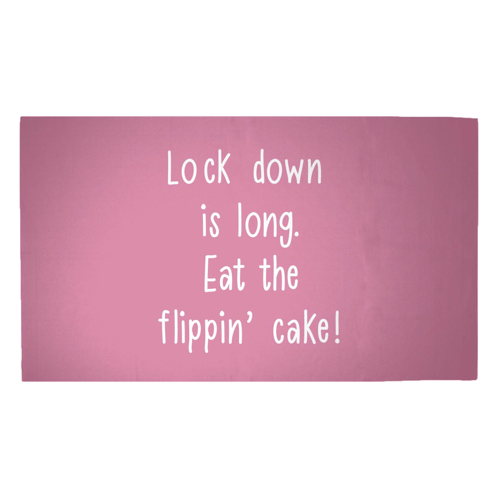 Lock Down Is Long. Eat The Flippin’ Cake! Woven Rug - Medium