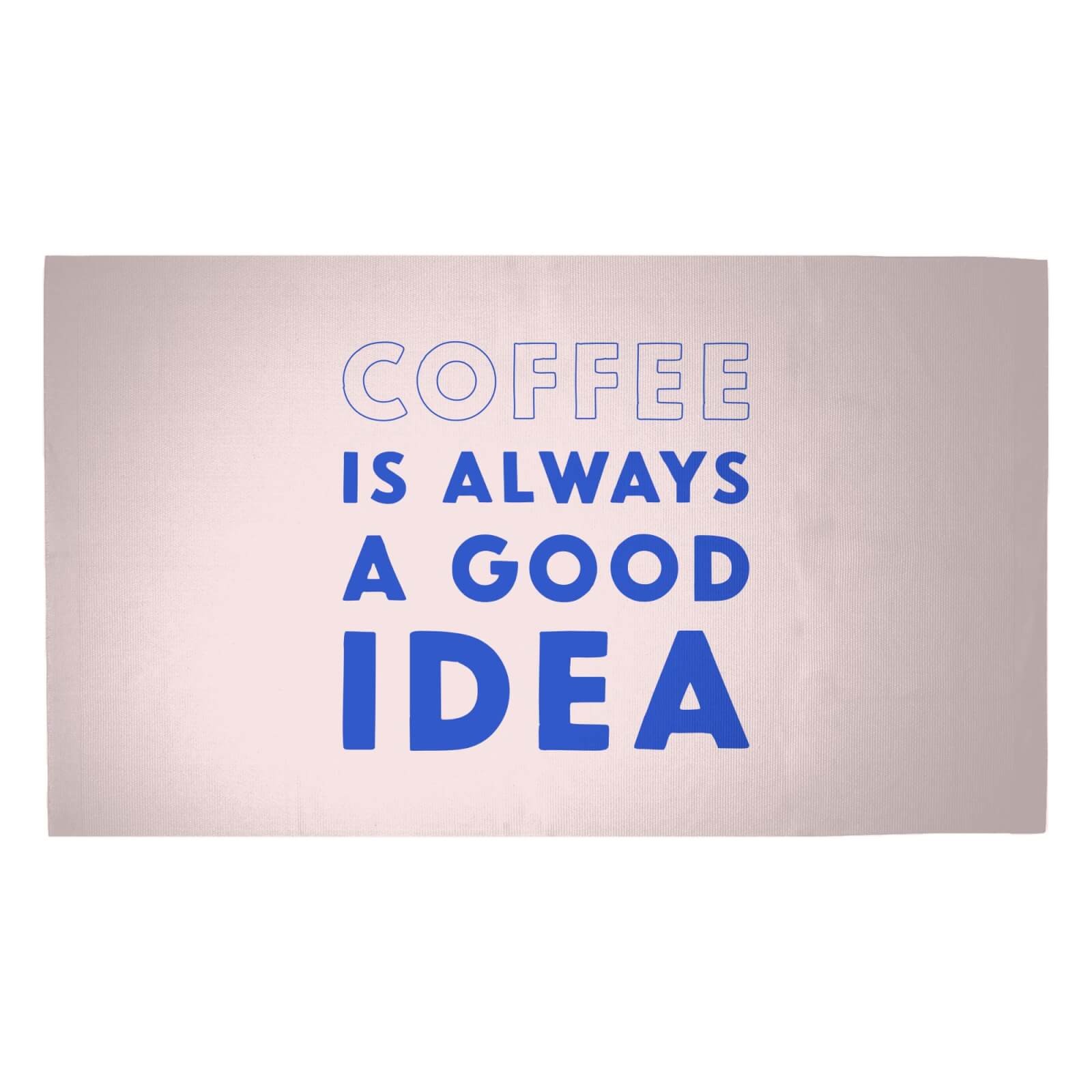 Coffee Is Always A Good Idea Woven Rug - Medium