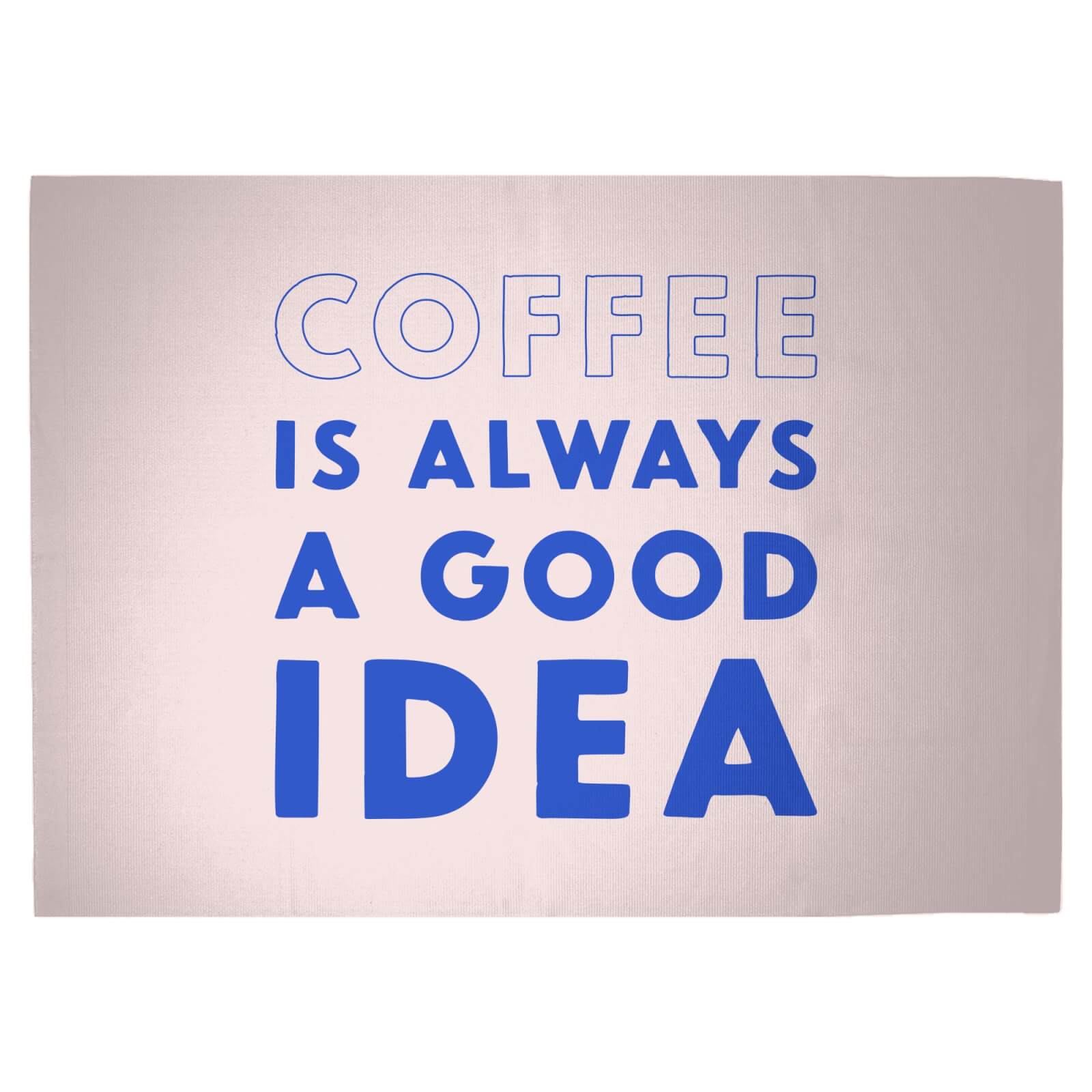 Coffee Is Always A Good Idea Woven Rug - Large