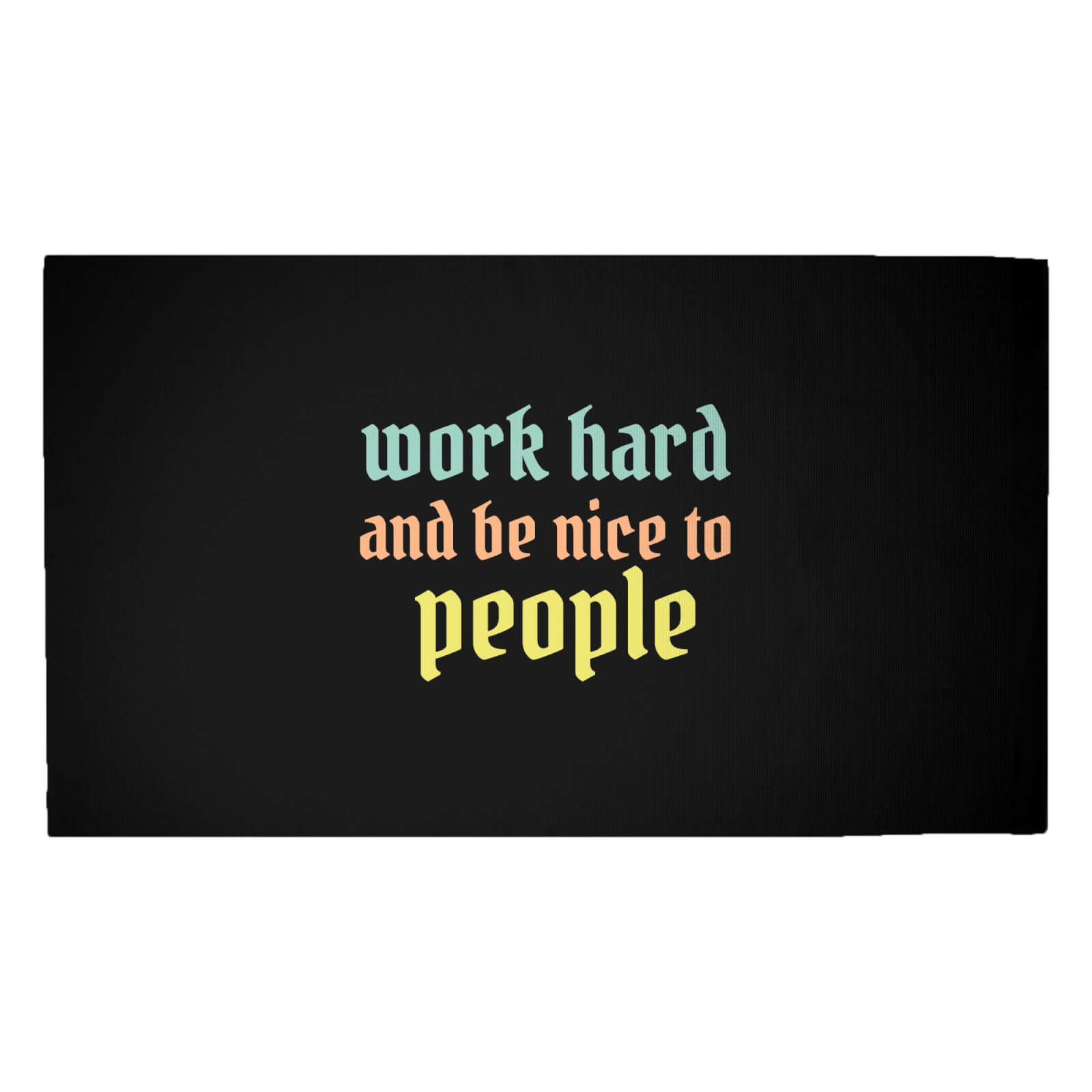 Work Hard And Be Nice To People Woven Rug - Medium